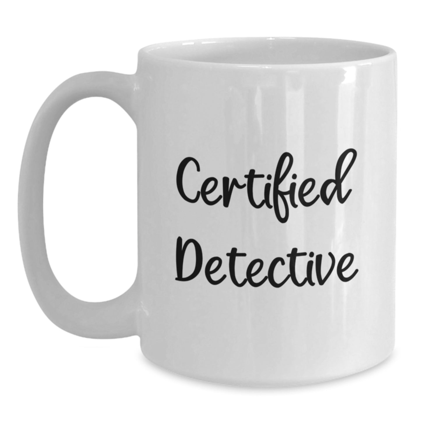 Detective Gifts for Him, Funny White Coffee Mug from Friends, Certified Detective Quote, 11oz or 15oz Capacity, Ceramic, Microwave and Dishwasher Safe, Graduation Unique Gifts - Main