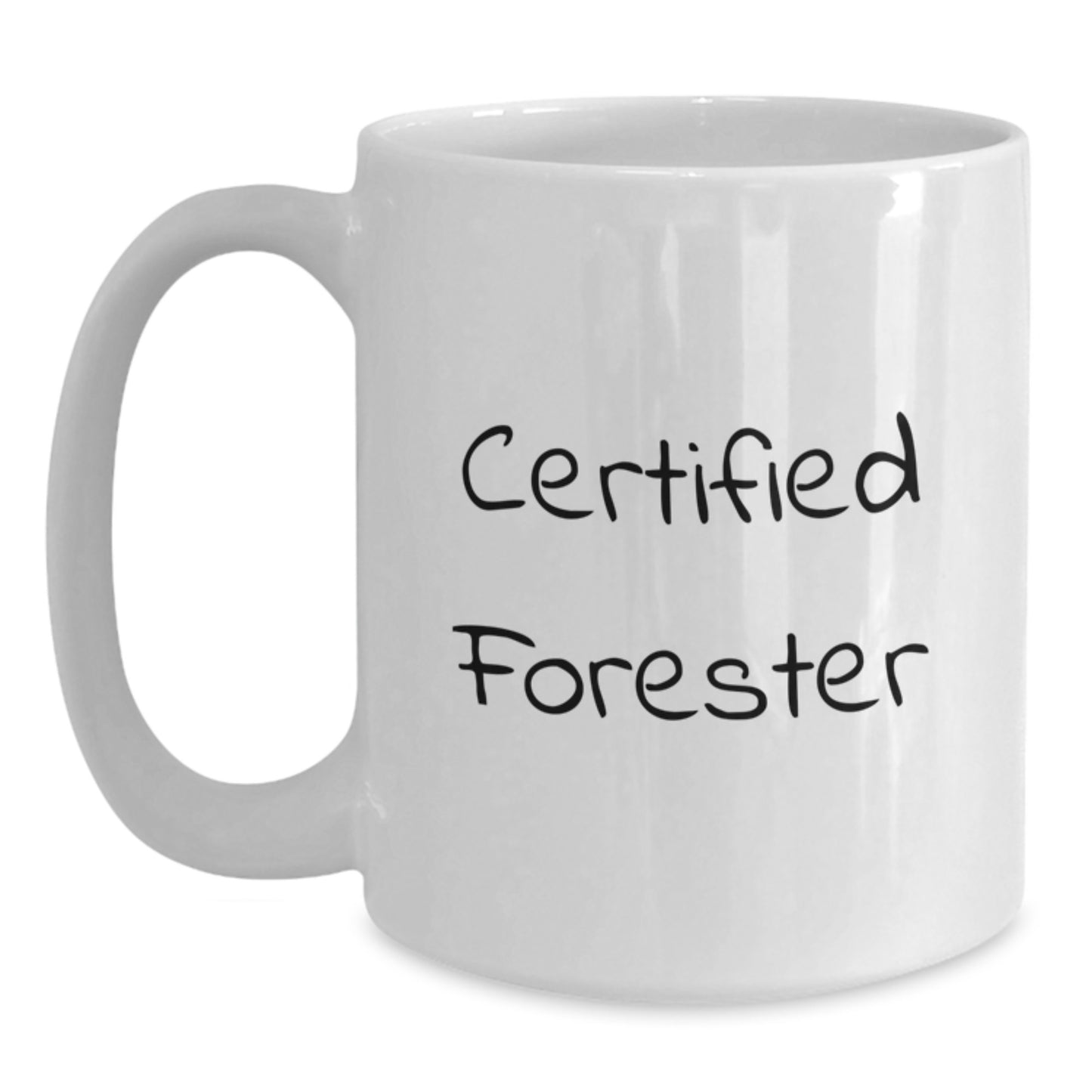 Funny Forester Gifts for Men Friends Coworkers Family - White Coffee Mug, Certified Forester Quote, Graduation Unique Gifts from Family - Main