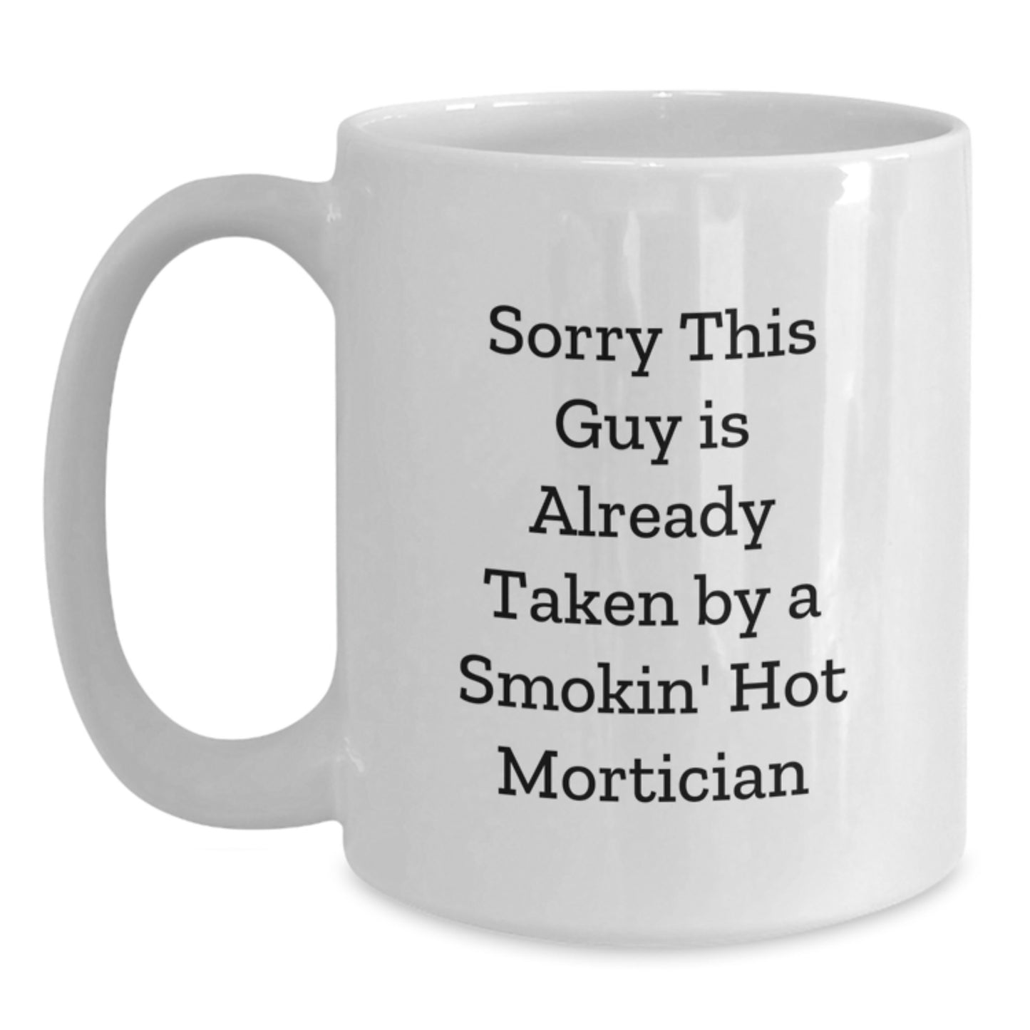Funny Mortician Gifts, White Coffee Mug for Mortician Lovers, Gifts from Friends, Birthday Unique Gifts for Mortician - Main