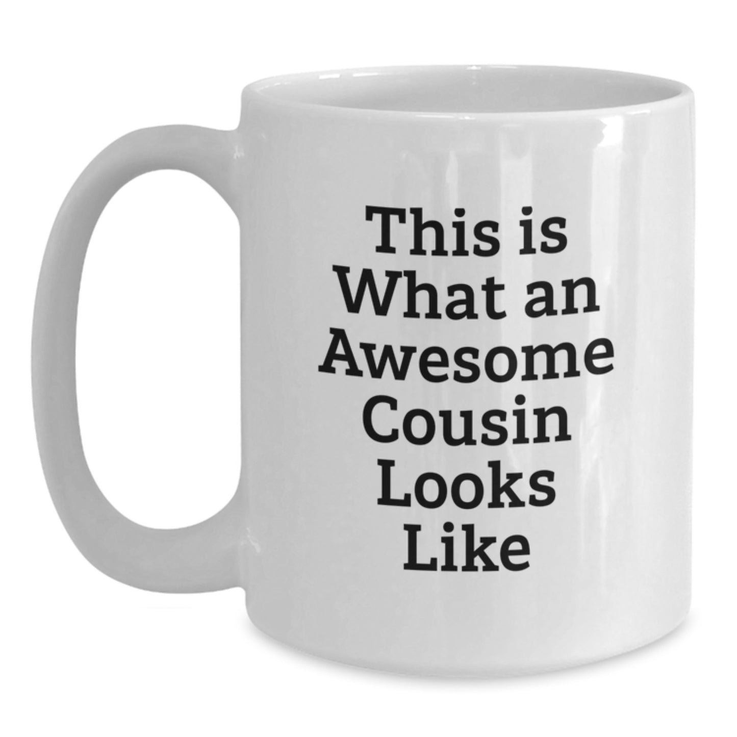 Funny Cousin Gifts, White Coffee Mug: 'This Is What An Awesome Cousin Looks Like', Gifts from Family, for Cousin Graduation - Main