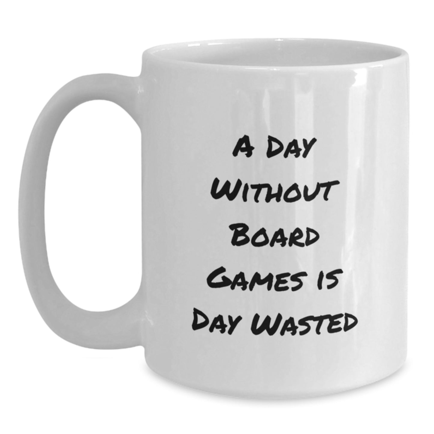 Funny Board Games Lovers White Coffee Mug, 'A Day Without Board Games Is Day Wasted' Gifts for Men from Friends, Unique Birthday Unique Gifts for Board Games Enthusiasts - Main