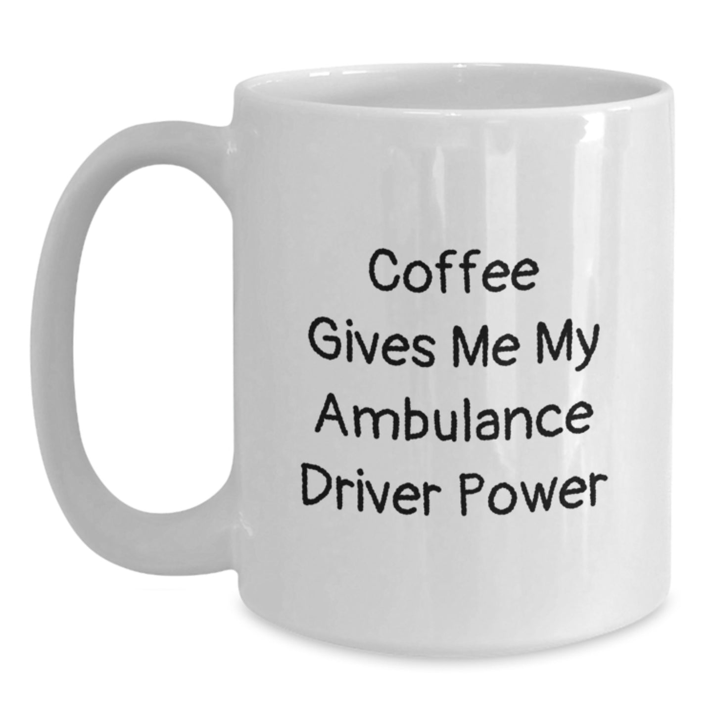 Funny Ambulance Driver Coffee Mug Gifts from Family, Friends, or Coworkers for Ambulance Driver Graduation Unique Gifts - Main