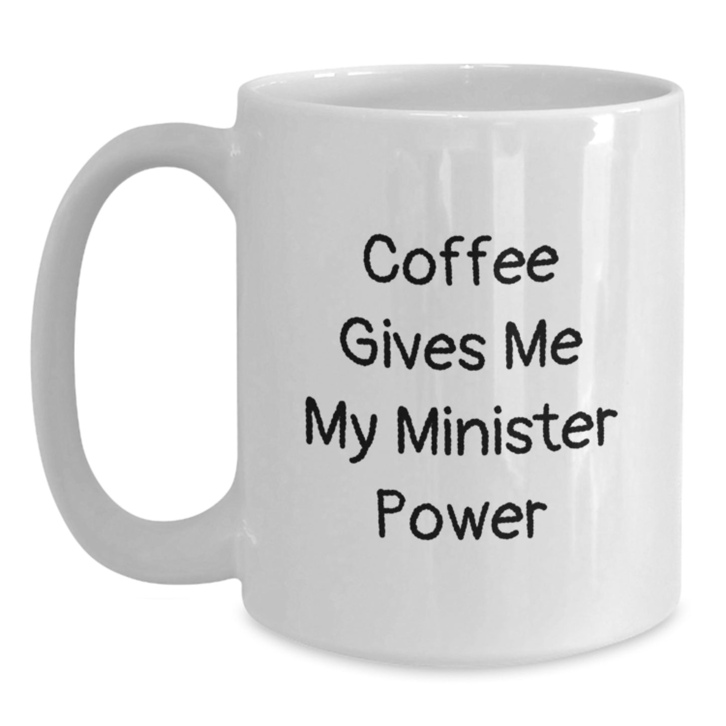 Funny Minister Gifts - 'Coffee Gives Me My Minister Power' White Coffee Mug for Birthday - Gifts from Friends to Minister - Main