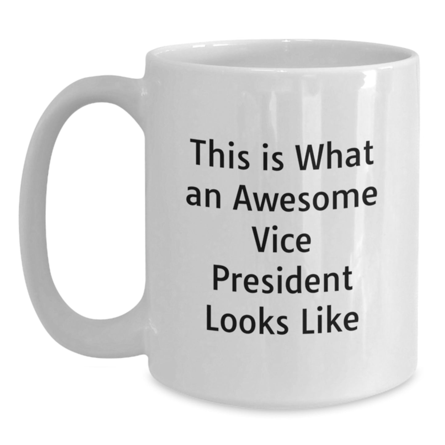 Funny Vice President Gifts, Vice President White Coffee Mug for Birthday Celebrations, 'This Is What An Awesome Vice President Looks Like' Quote, Gifts from Friends, Gifts for Vice President - Main