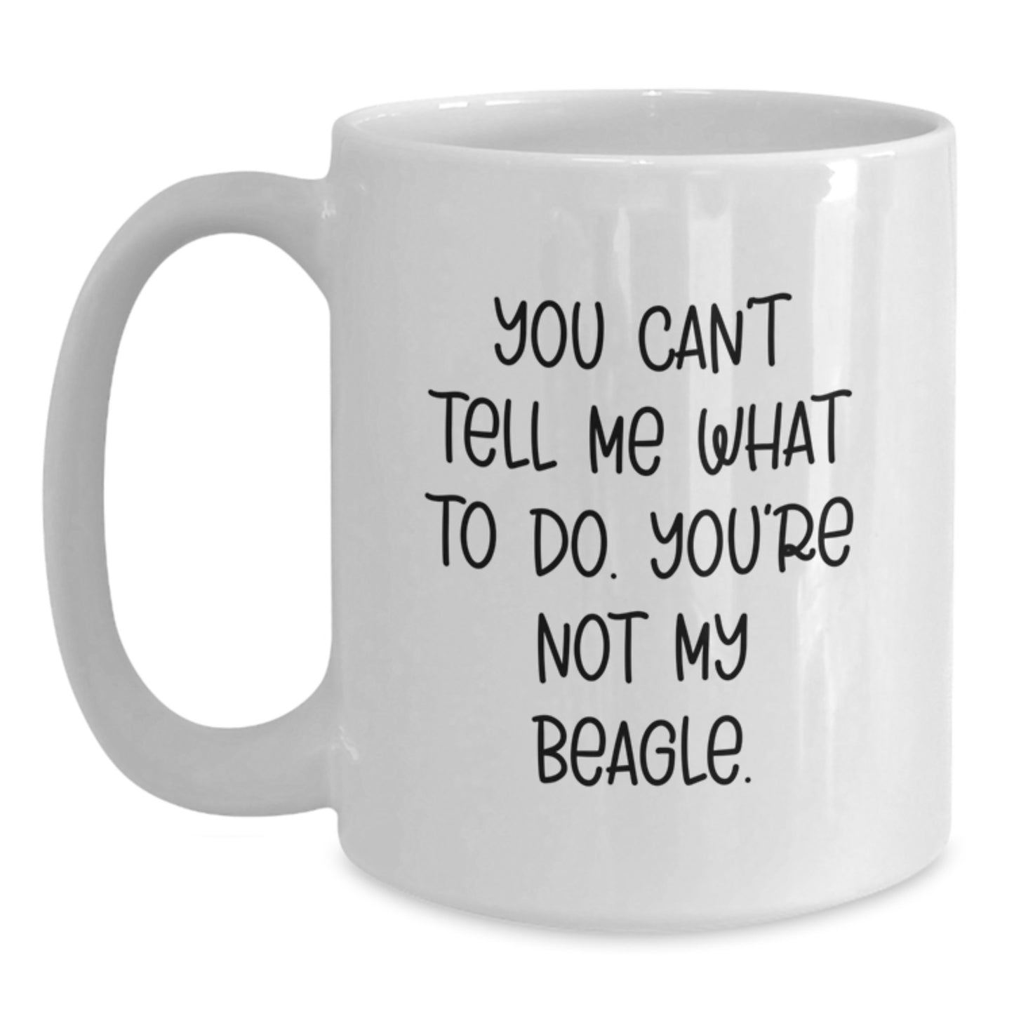 Funny Beagle Dog White Coffee Mugs for Birthday Unique Gifts from Friends to Family - You Can't Tell Me What To Do - Main