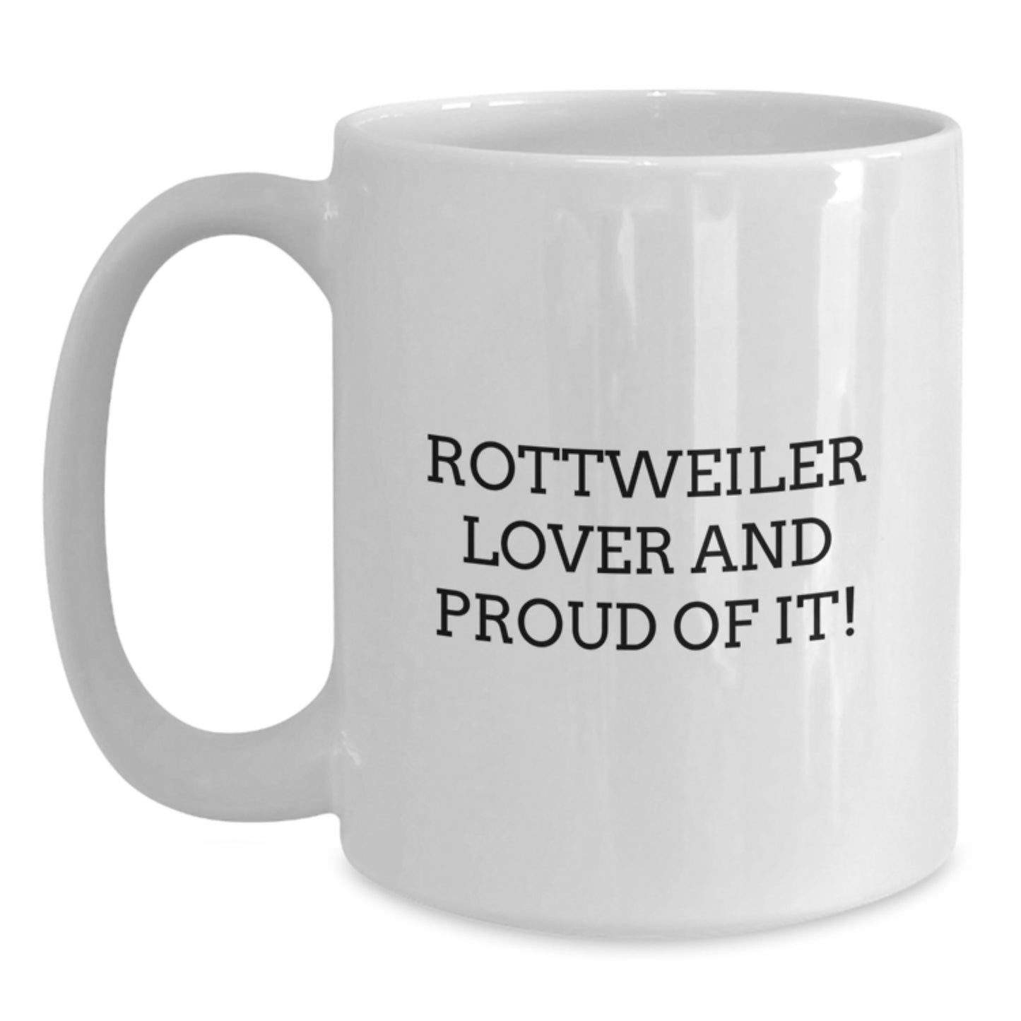 Rottweiler Dog Lover Gifts from Men, Funny Quote White Coffee Mug, Birthday Unique Gifts for Rottweiler Dog Enthusiasts, 11oz or 15oz Ceramic Mug - Main