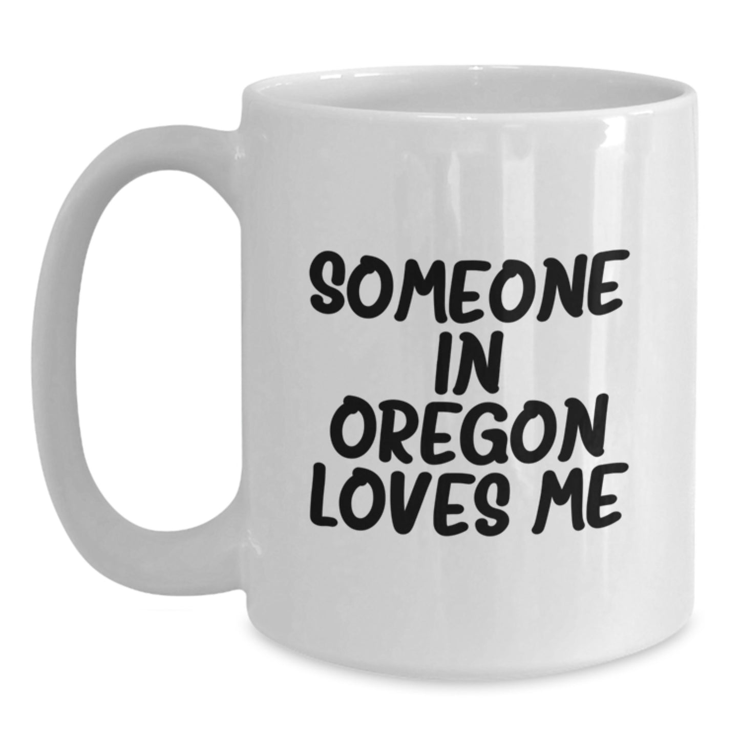 Funny Oregon Gifts for Someone in Oregon Loves Me, White Coffee Mug for Birthday from Friends - Main