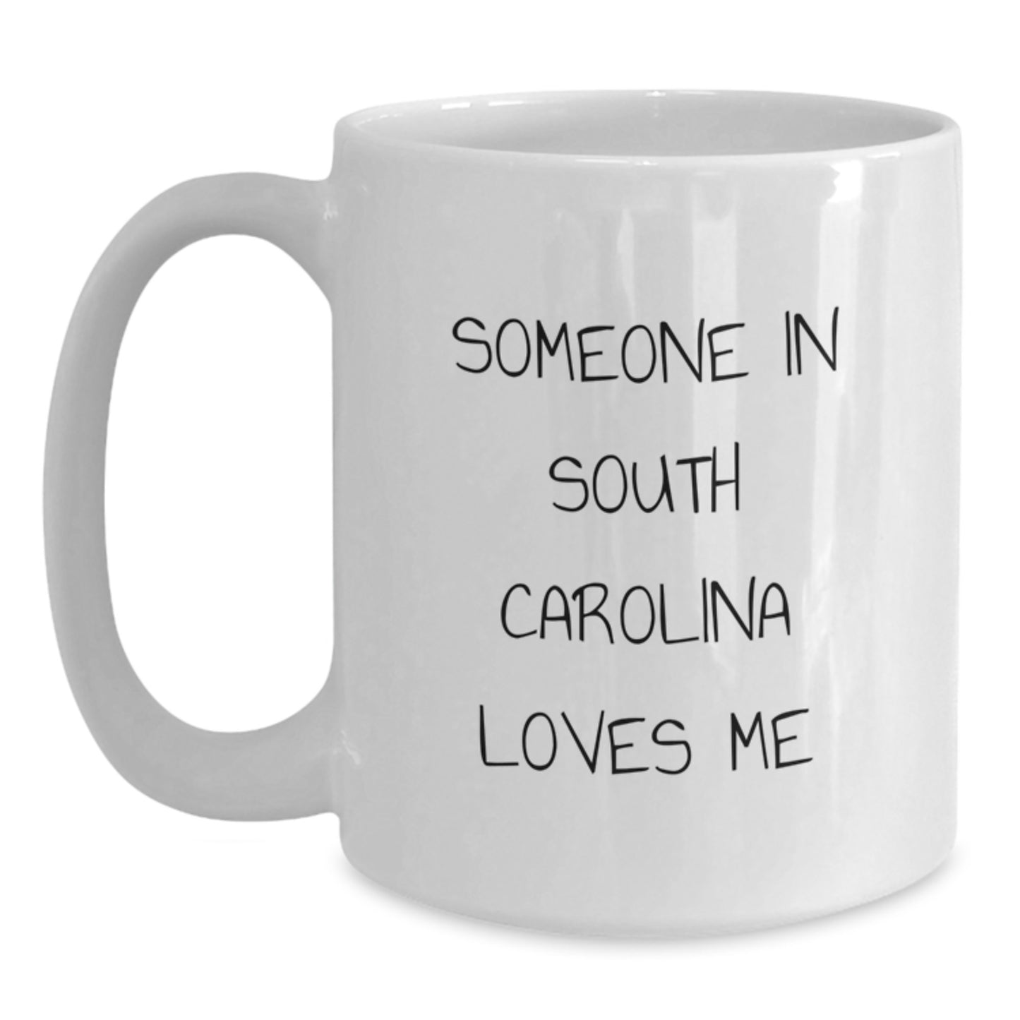 Someone in South Carolina Loves Me Funny White Coffee Mug Gifts from Friends, Family, or Coworkers for Birthday Unique Presents - Main