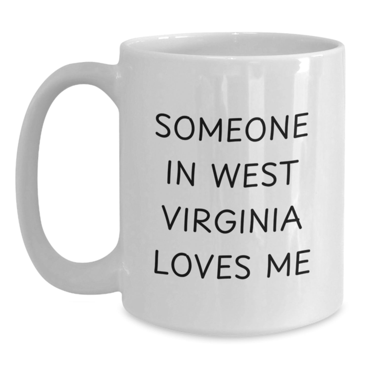 West Virginia Lovers Funny Quote White Coffee Mug, Gifts from Friends, Gifts for West Virginia Men, Birthday Unique Treasures - Main