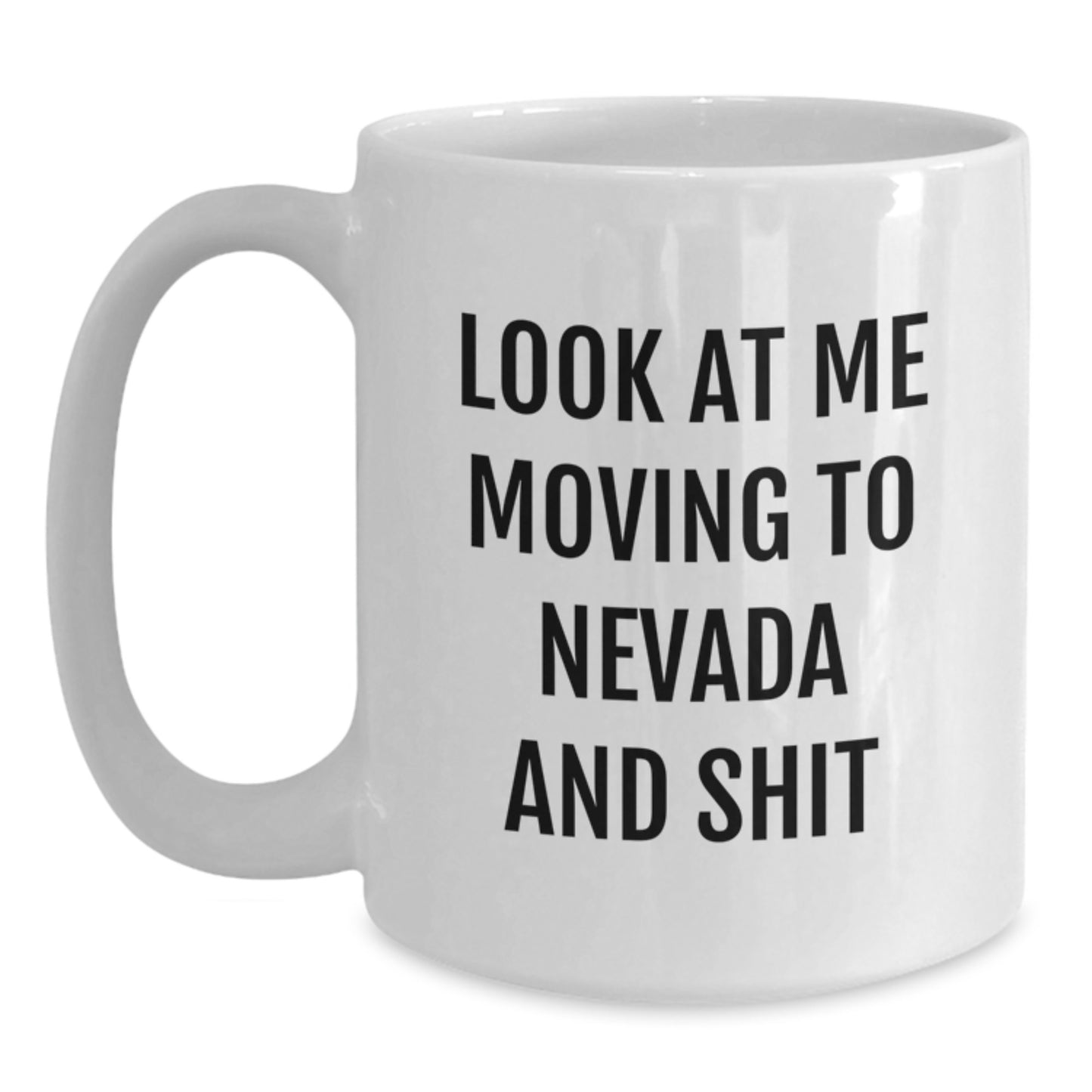 Funny Nevada Quotes White Coffee Mug, Gifts from Friends and Family for Nevada Lovers, Birthday Unique Presents - Main