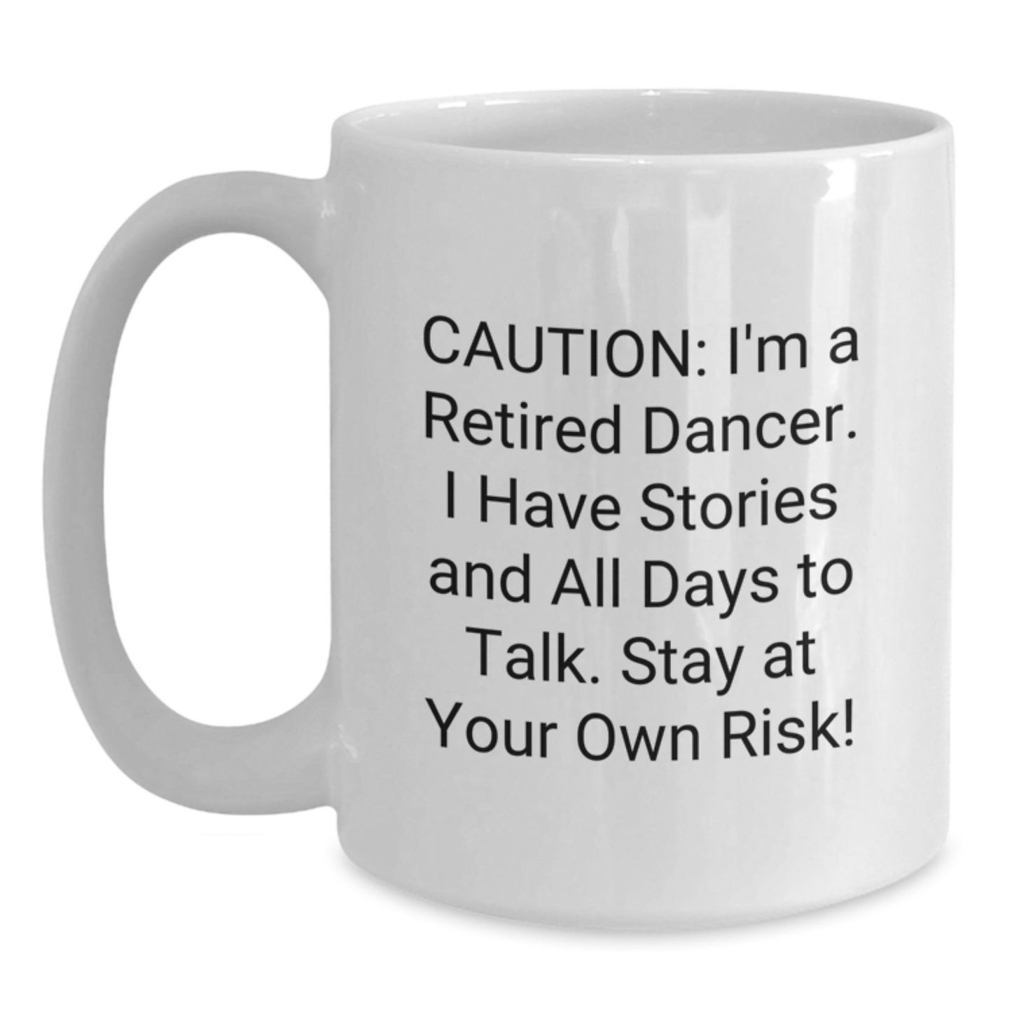 Funny Dancer Gifts for Her, Dancer White Coffee Mug, Caution: I'm A Retired Dancer, Gifts from Friends, Graduation Unique Gifts for Her - Main