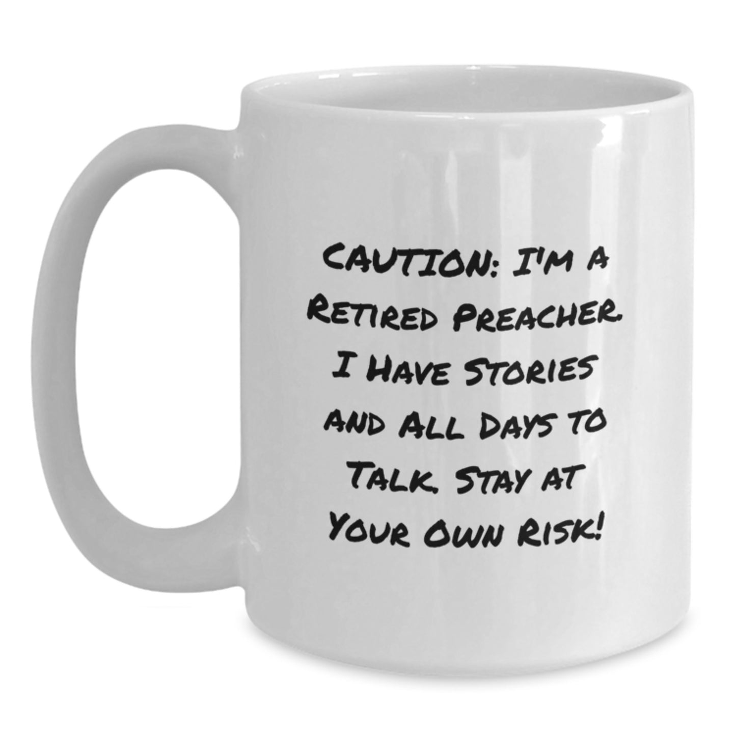 Preacher Humor White Coffee Mug, Funny Graduation Gift for Men from Family, Friends, or Coworkers, 'Caution: I'm A Retired Preacher...' - Main