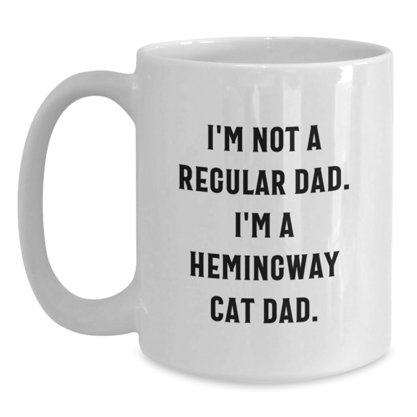 Hemingway Cat Dad Funny Gifts from Men to Friends for Graduation, White Coffee Mug I'm Not A Regular Dad. I'm A Hemingway Cat Dad. - Main