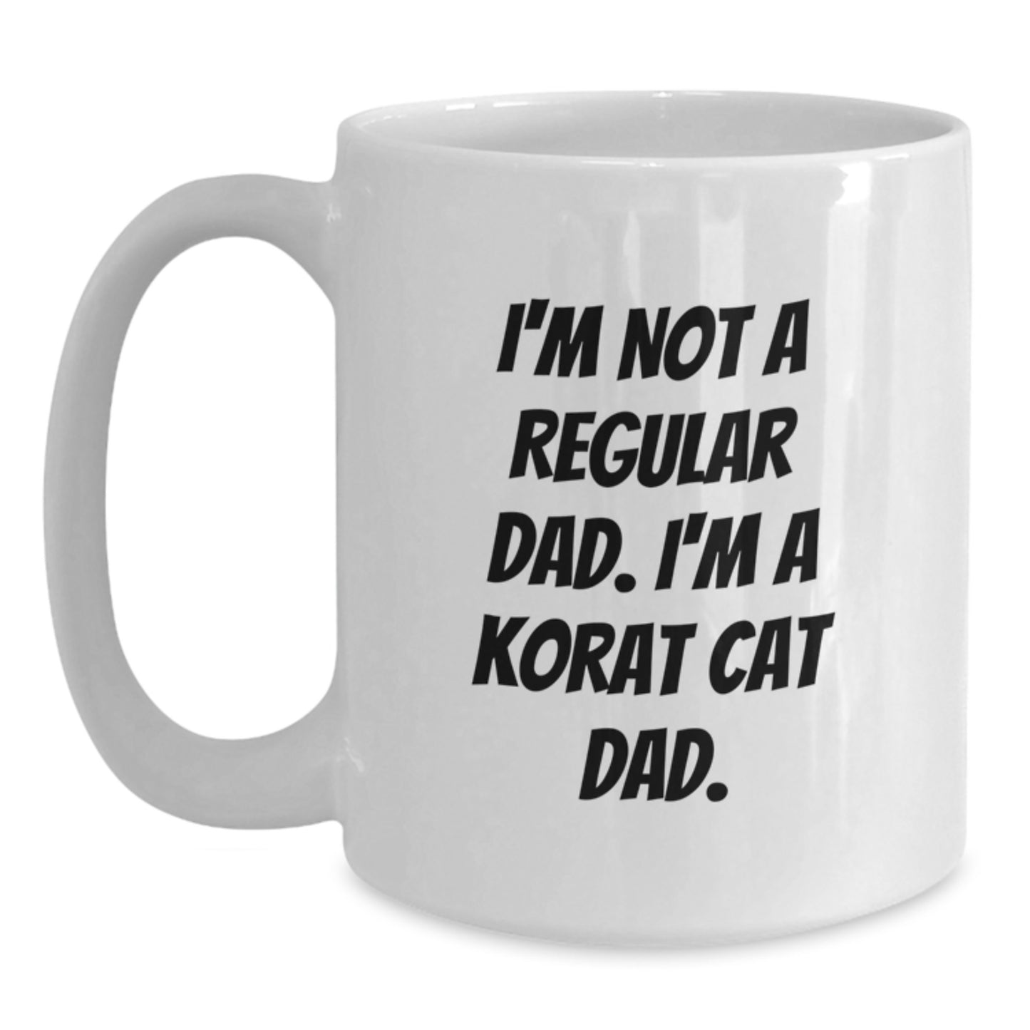 Korat Cat Dad Humor White Coffee Mug, Gifts from Men for Korat Cat Lovers, Unique Graduation Gifts for Him, Funny Quote - Main