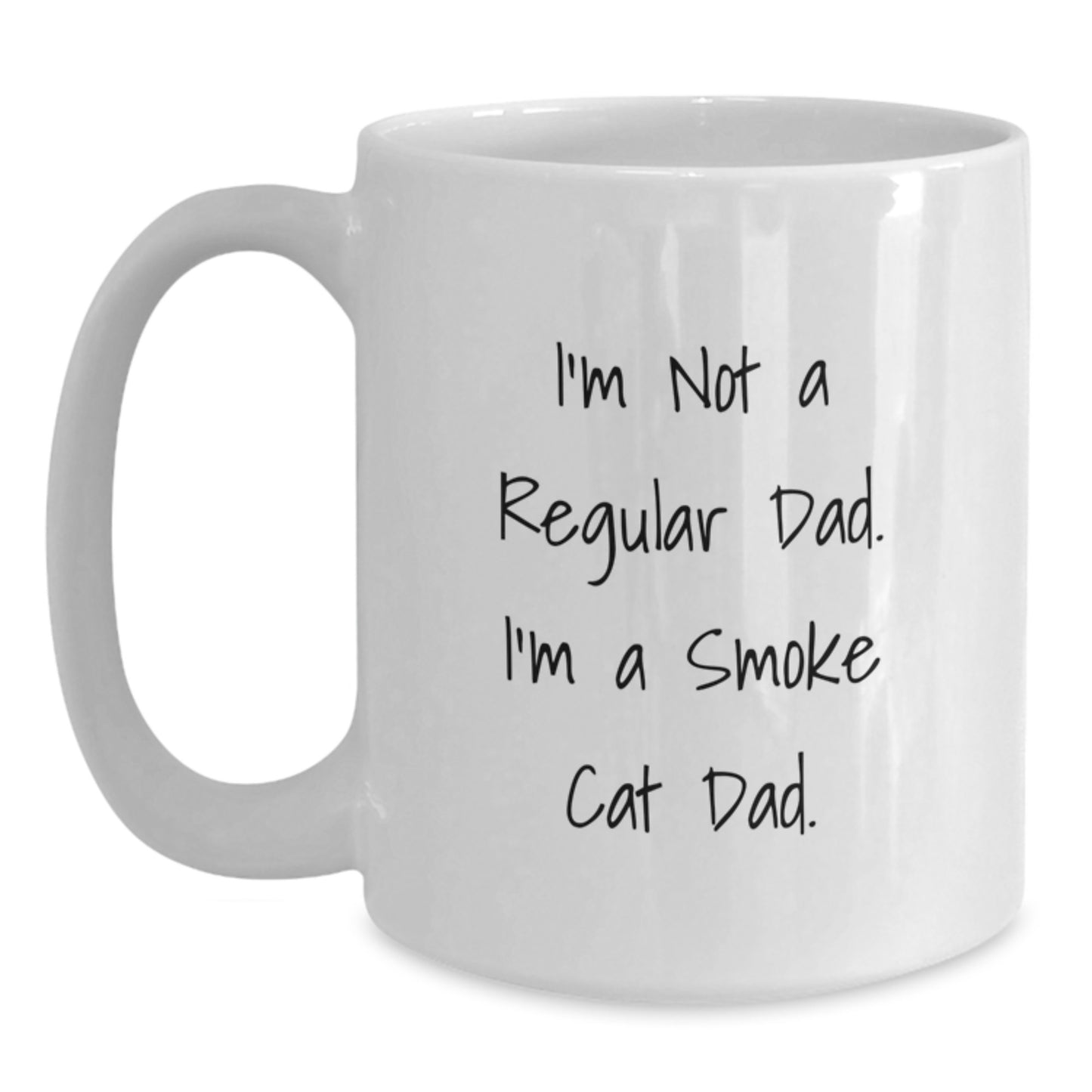 Funny Smoke Cat Dad Gifts, I'm Not A Regular Dad. I'm A Smoke Cat Dad. White Coffee Mug for Graduation, Gifts from Men to Smoke Cat Lovers - Main