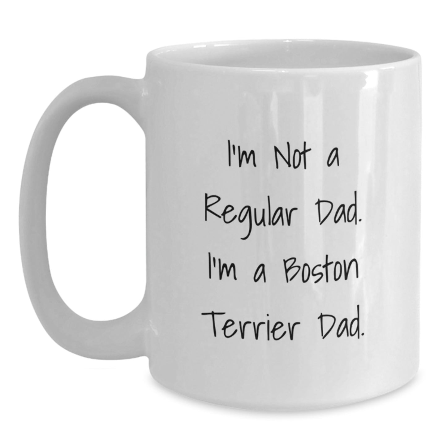 Boston Terrier Dog Gifts, Funny Quote Mug, Gifts from Dad to Grad, White Ceramic 11oz/15oz Coffee Mug for Boston Terrier Dog Lovers - Main