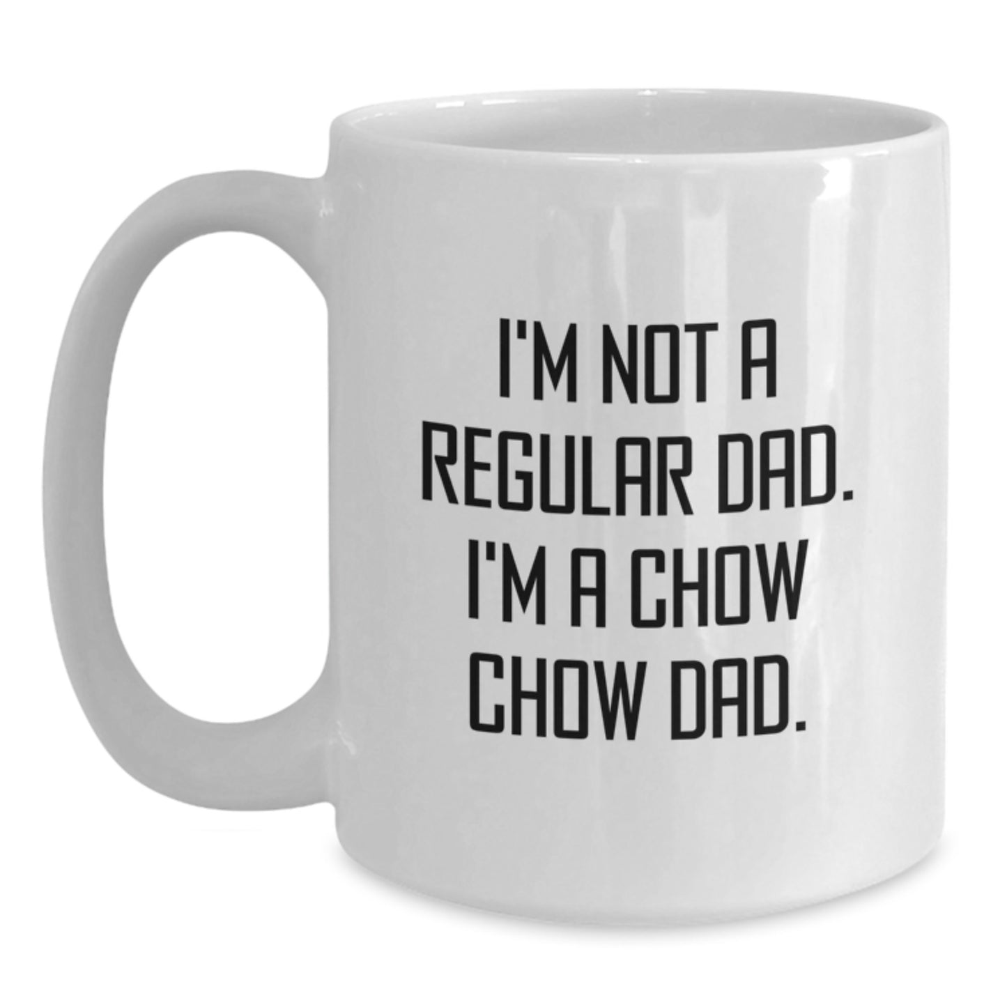 Funny Chow Chow Dad Gifts for Men from Family and Friends - White Coffee Mug, 11oz or 15oz, Ceramic, Microwave and Dishwasher Safe - Main