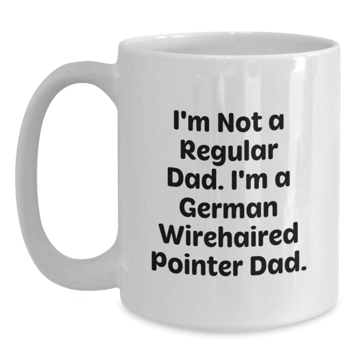 Funny German Wirehaired Pointer Dog Dad Gifts from Friends for Men Graduation Unique White Coffee Mugs - I'm Not A Regular Dad. - Main