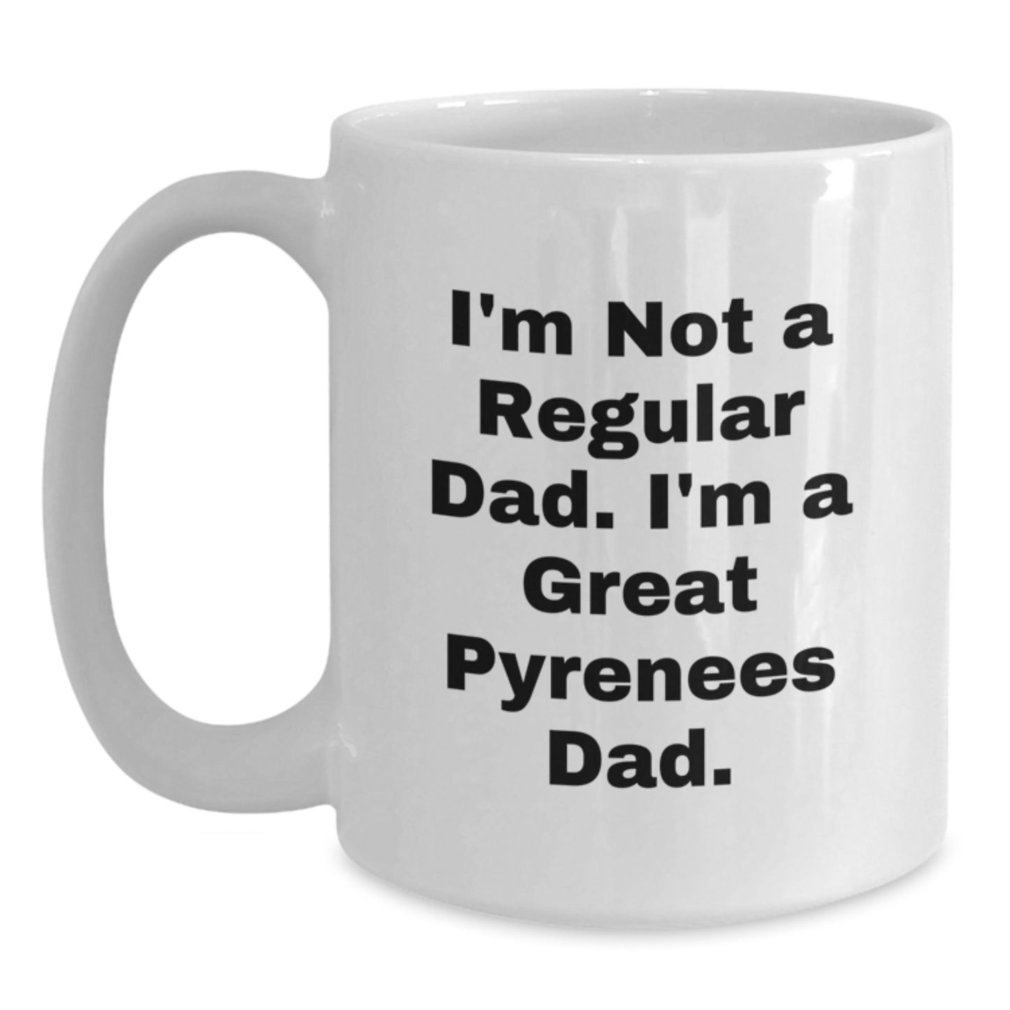 Great Pyrenees Dad Gifts for Men from Family, Funny White Coffee Mug 11oz or 15oz, Great Graduation Unique Finds - Main
