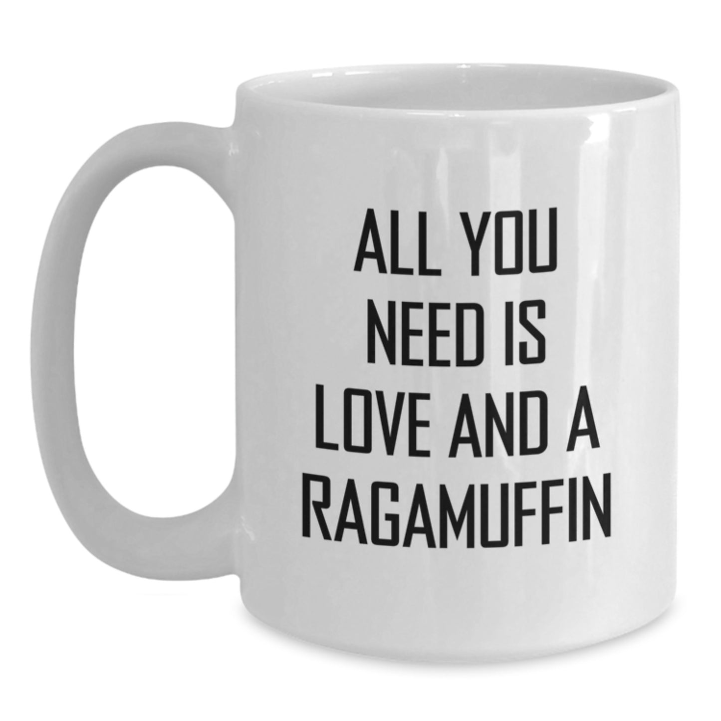 Ragamuffin Cat Lover Gifts, All You Need Is Love And A Quote, White Coffee Mug for Graduation, Gifts from Friends, Gifts for Her or Him - Main