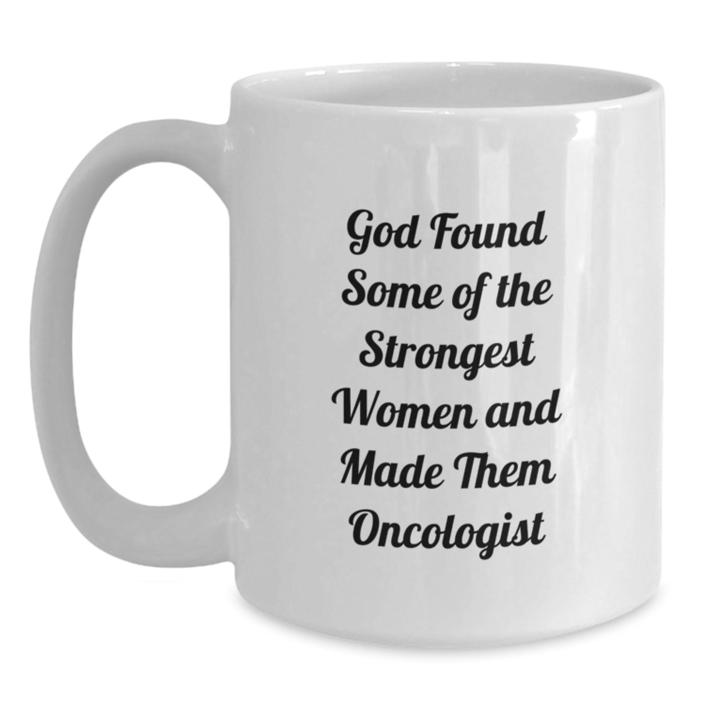 Oncologist Gifts from God's Strongest Women, Inspirational White Coffee Mug for Graduation, Gifts for Oncologist, Gifts from Women, Gifts for Men, Funny White Coffee Mug - Main