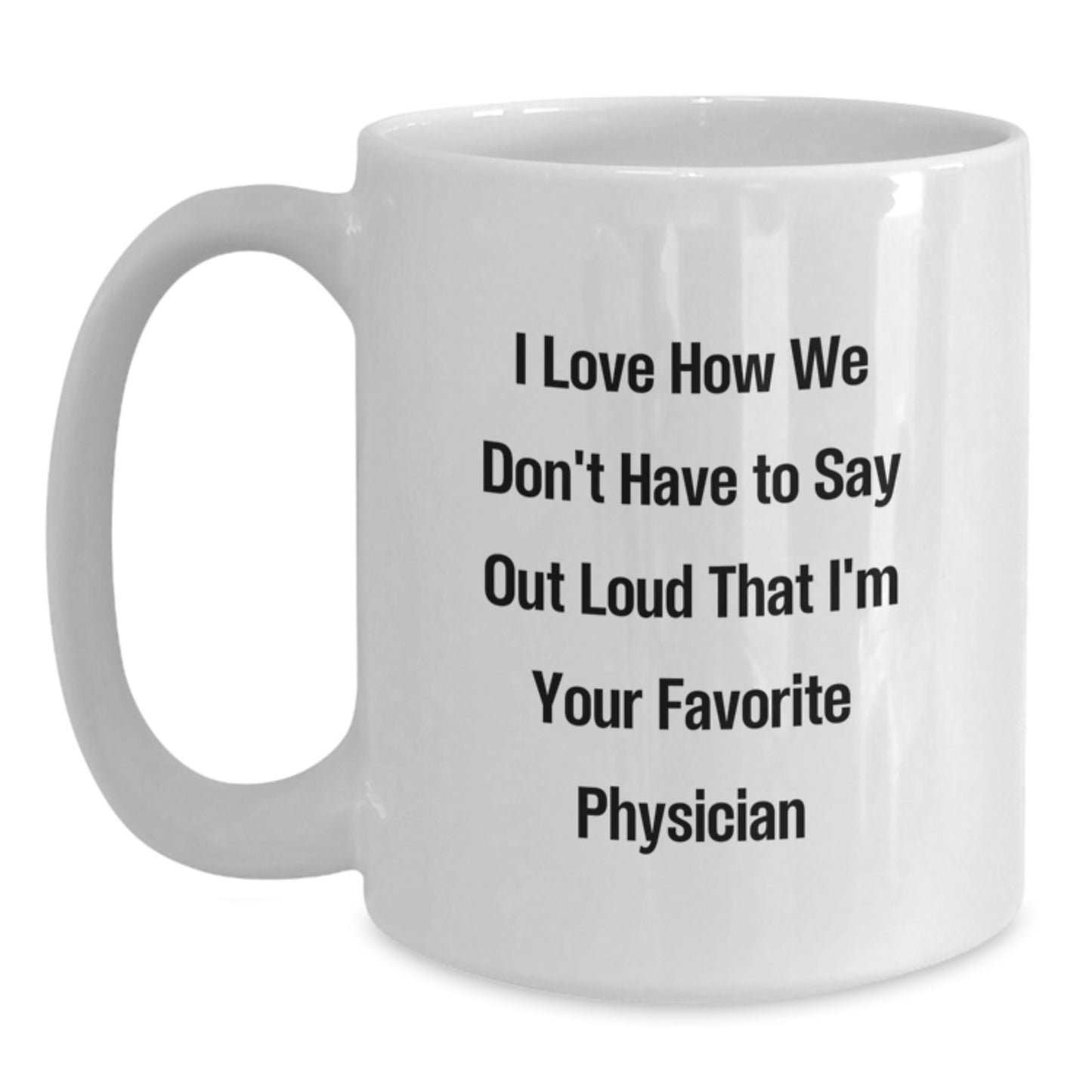 Funny Physician Gifts, White Coffee Mugs with Inspirational Quote, Gifts from Friends for Their Favorite Doctor, Perfect Graduation Gift - Main