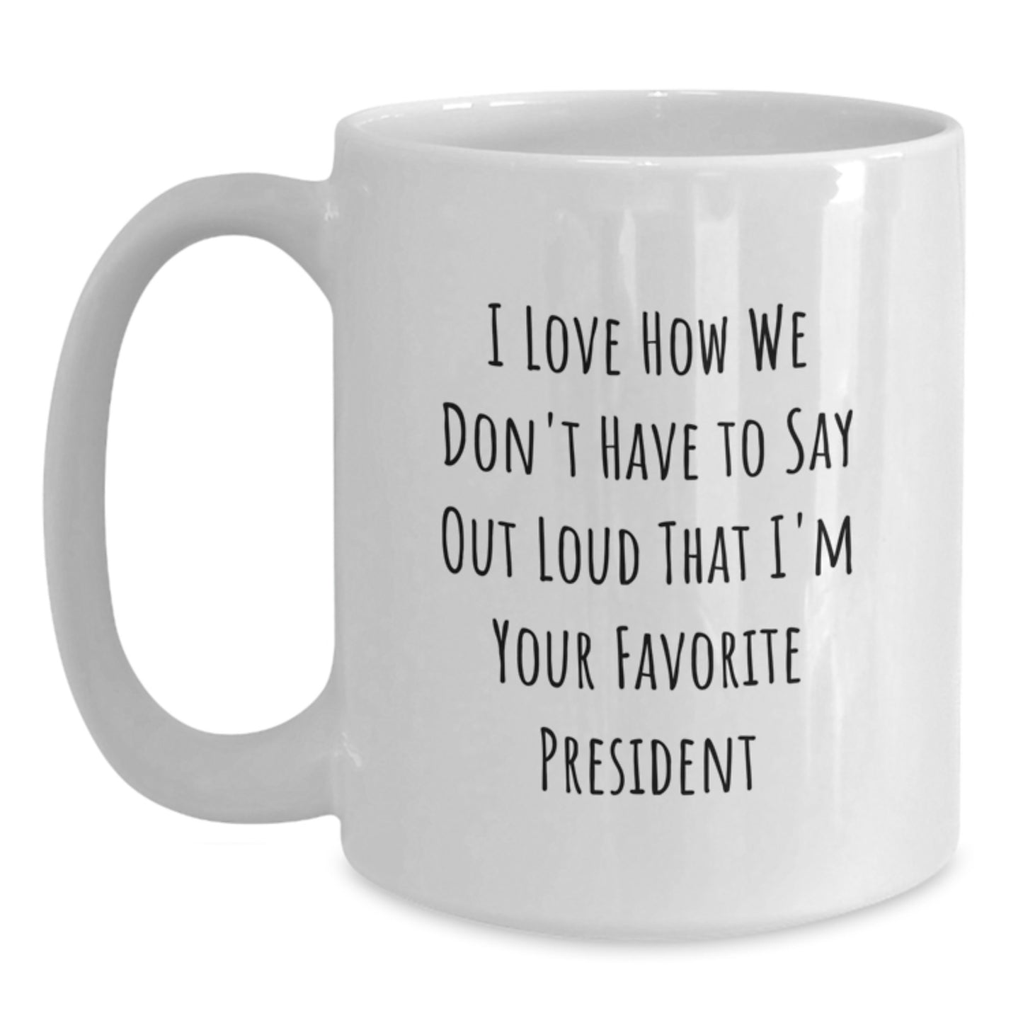 Funny President White Coffee Mugs Gifts from Friends for Favorite President Graduation Unique Gifts - Main