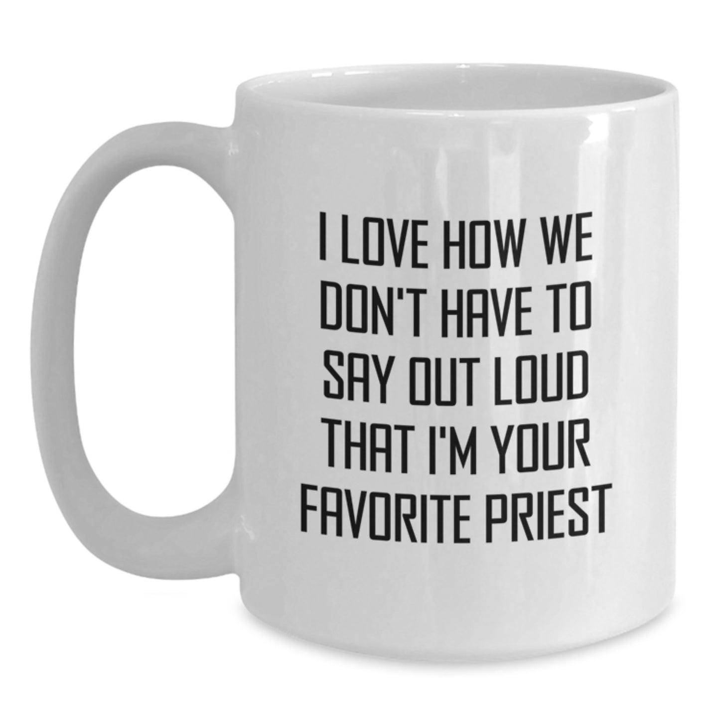 Funny Priest Quotes Gifts from Men to Favorite Priest on Graduation Unique Gifts White Coffee Mug - Main