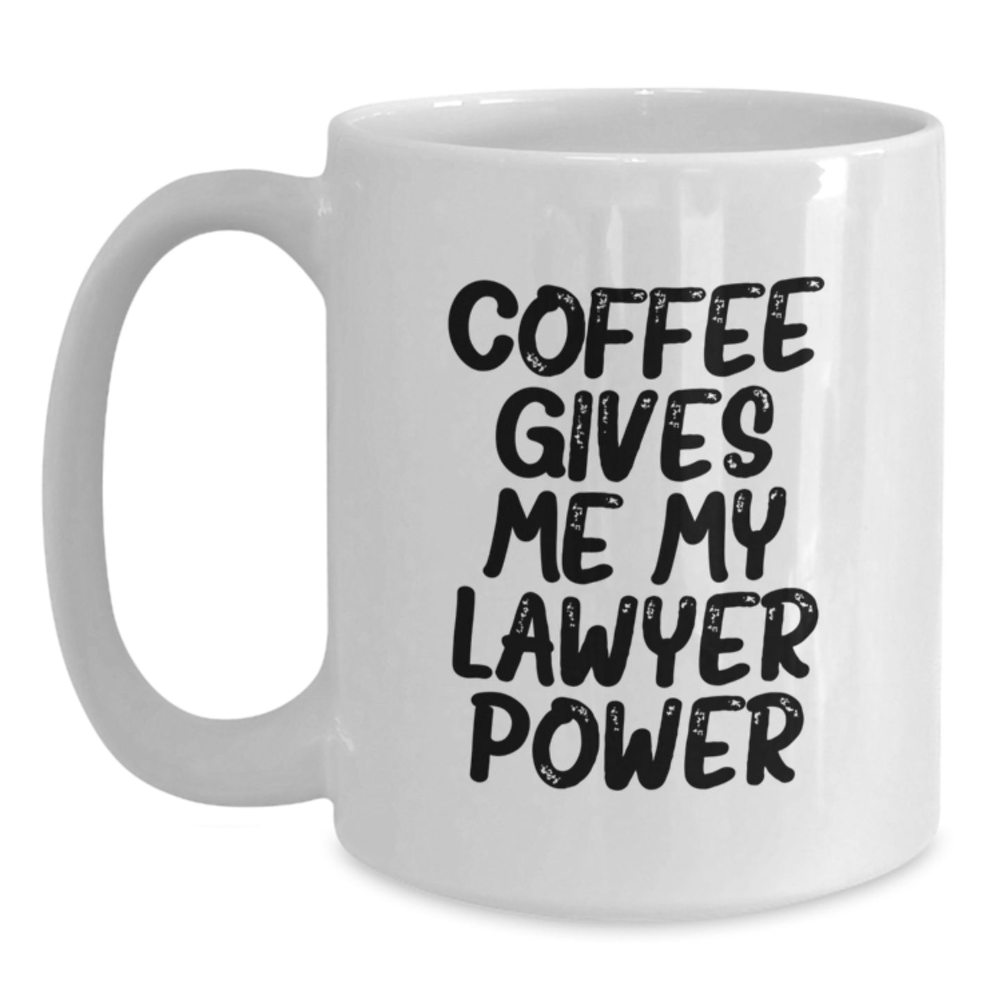 Funny Lawyer Gifts from Friends, Unique Birthday Mugs for Lawyers, 'Coffee Gives Me My Lawyer Power' Quote White Coffee Mug, 11oz or 15oz Capacity, Ceramic, Microwave and Dishwasher Safe - Main