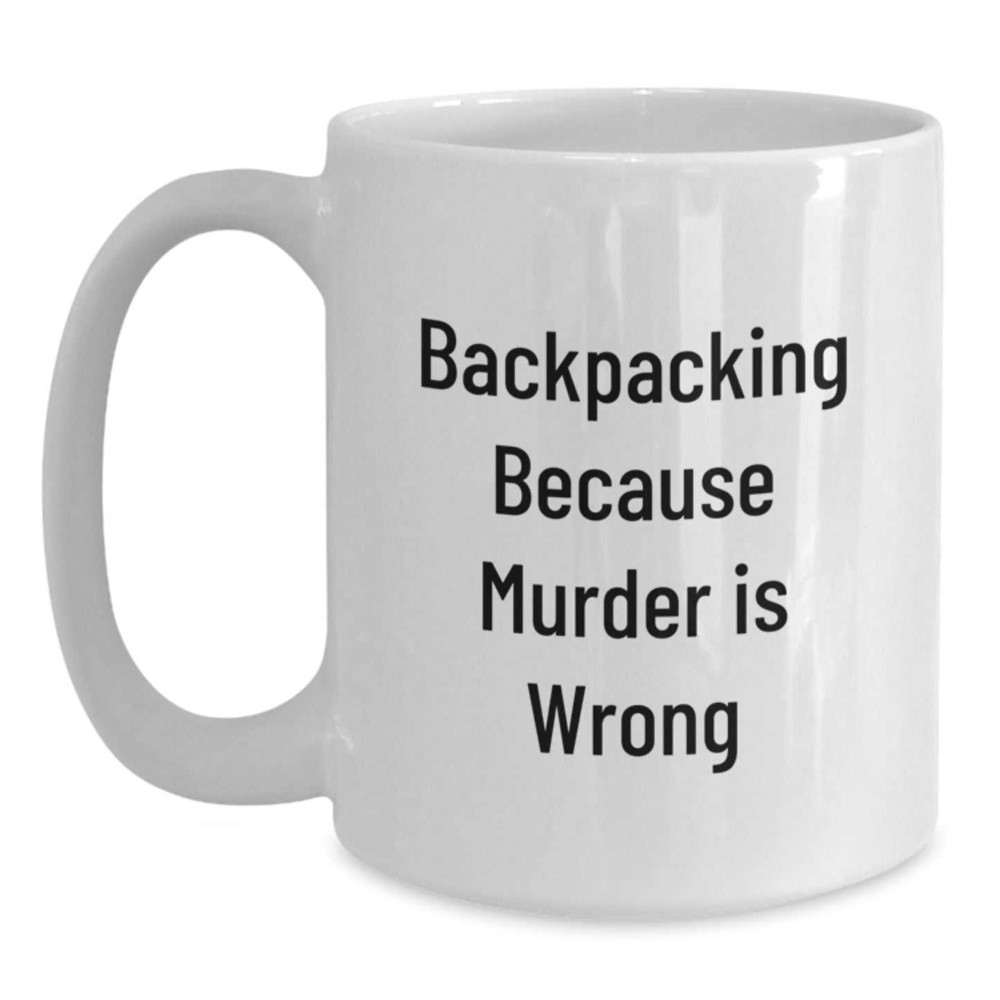 Funny Backpacking Gifts for Friends from Men - White Coffee Mug, Backpacking Humor, Birthday Unique Gifts - Main