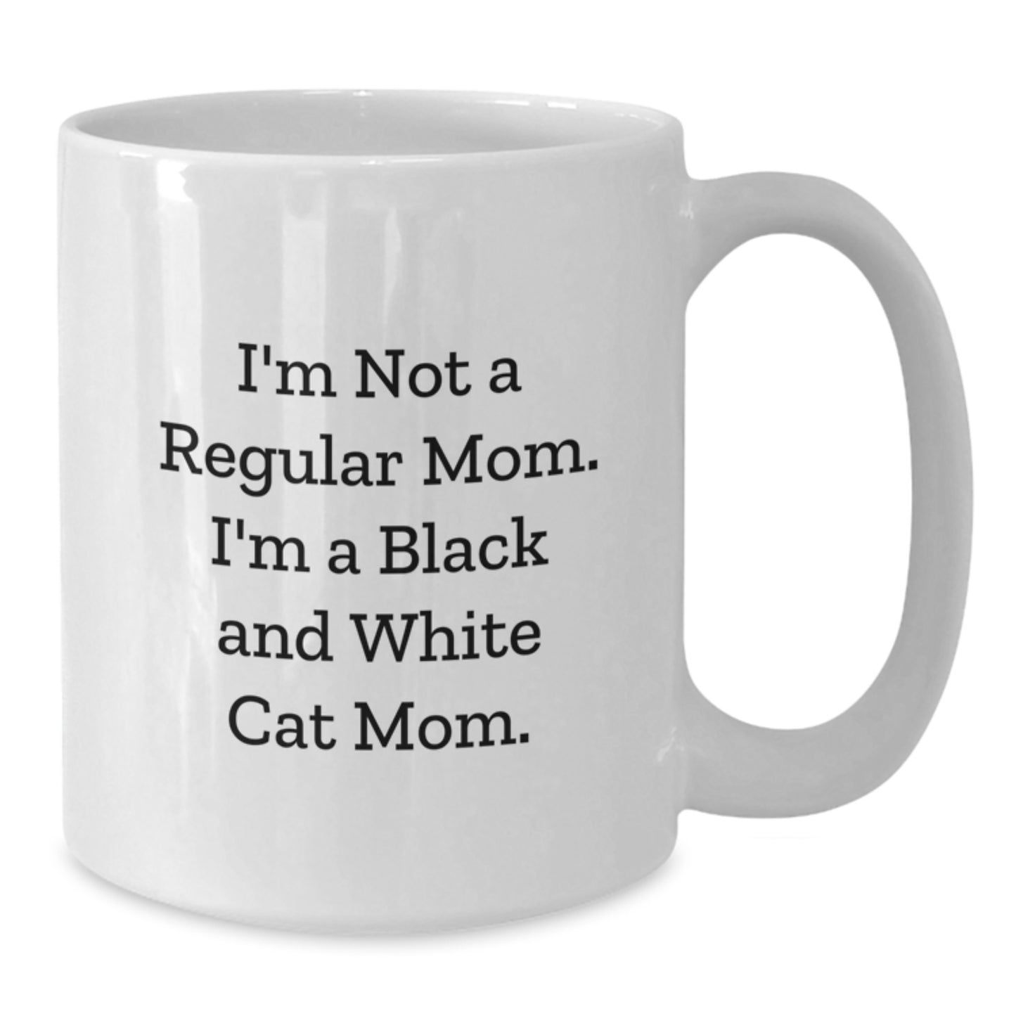 Black and White Cat Gifts, Funny Quote Mug, Gifts from Mom, Gifts for Black and White Cat Lovers on Birthday - White 11oz/15oz Ceramic Coffee Mug - Additional
