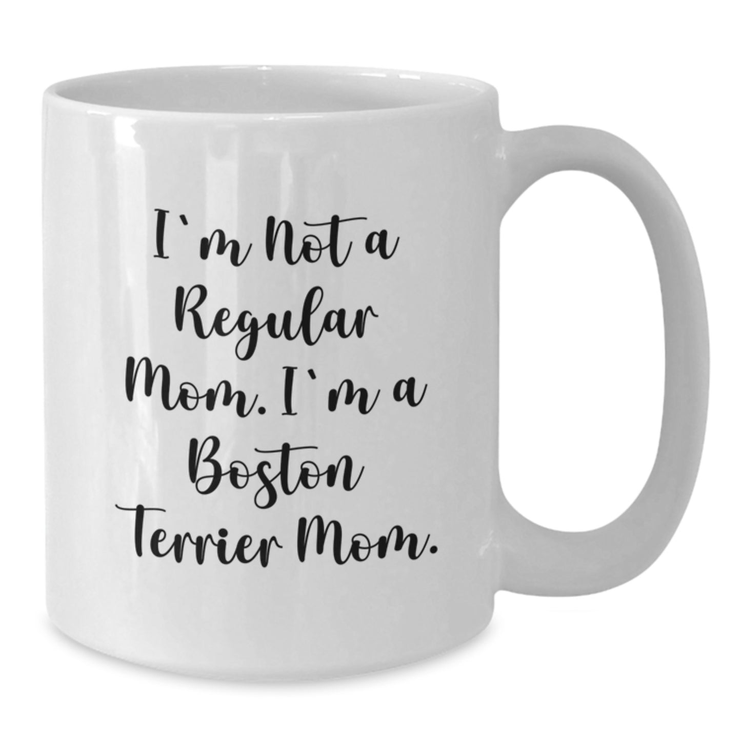 Funny Boston Terrier Mom Mug Gifts for Boston Terrier Dog Lovers - White Coffee Mug for Graduation - Additional