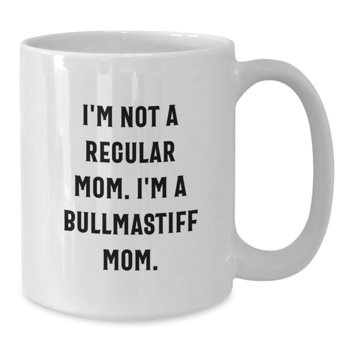 Bullmastiff Dog Mom Funny White Coffee Mug Gifts from Family for Graduation - Additional