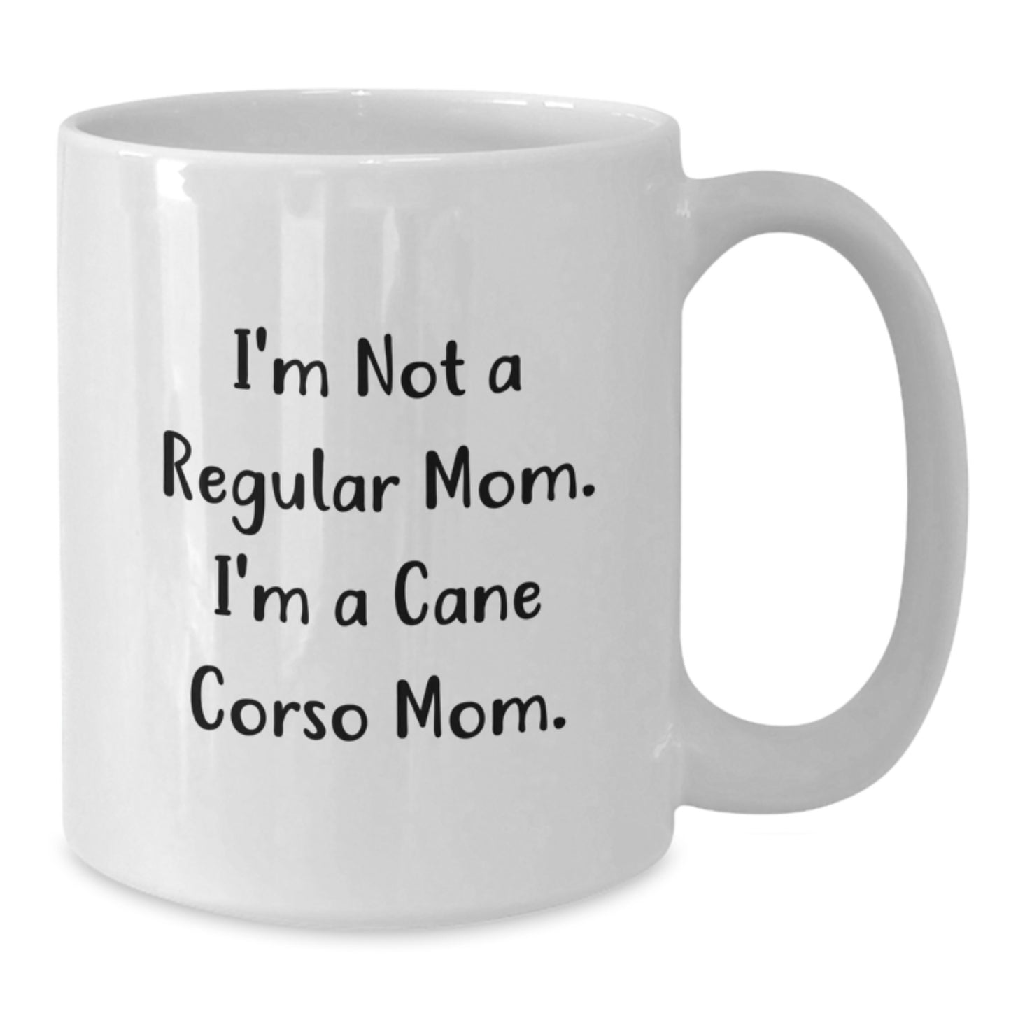 Cute Cane Corso Dog Mom Gifts, Funny White Coffee Mug for Friends, Coworkers, Family - I'm Not A Regular Mom. I'm A Cane Corso Mom. - 11oz, 15oz, Ceramic, Microwave, Dishwasher Safe - Additional