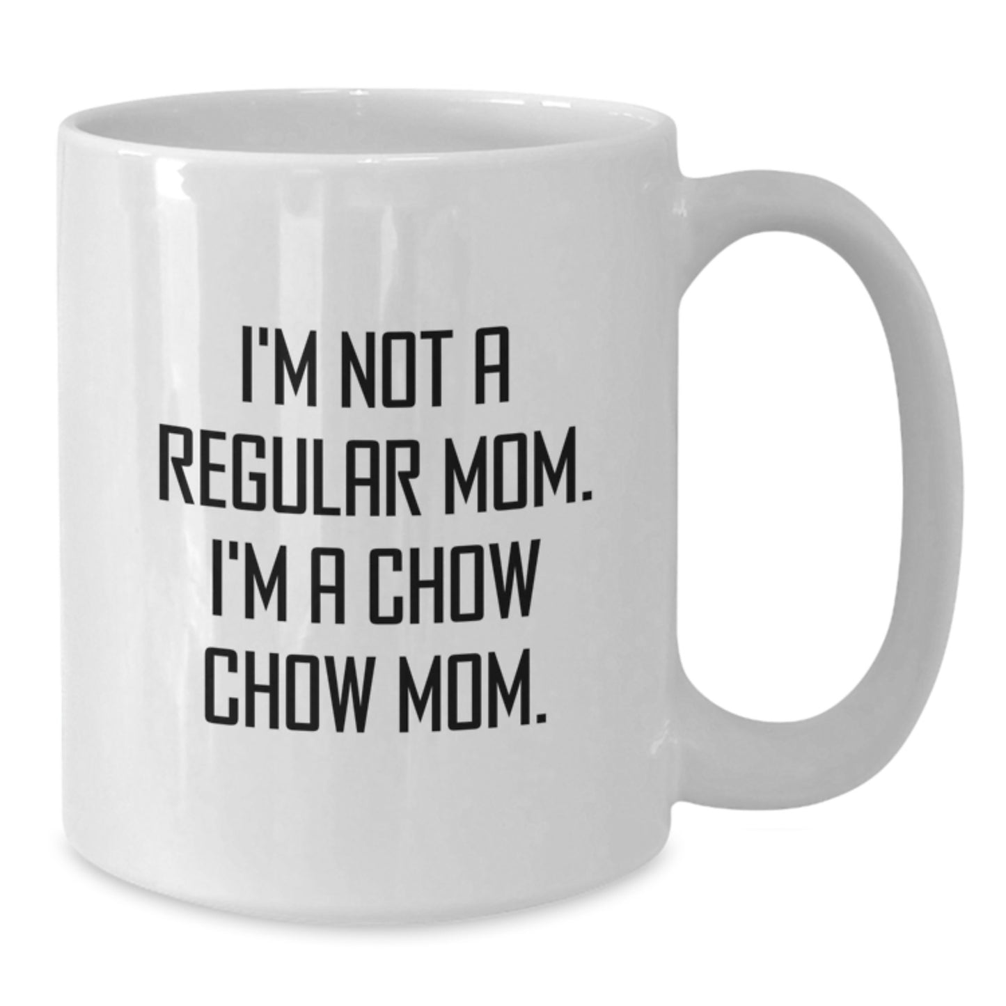 Chow Chow Dog Gifts, Funny Quote Mug, Gifts from Friends for Chow Chow Mom Graduation, White 11oz/15oz Ceramic Coffee Mug - Additional