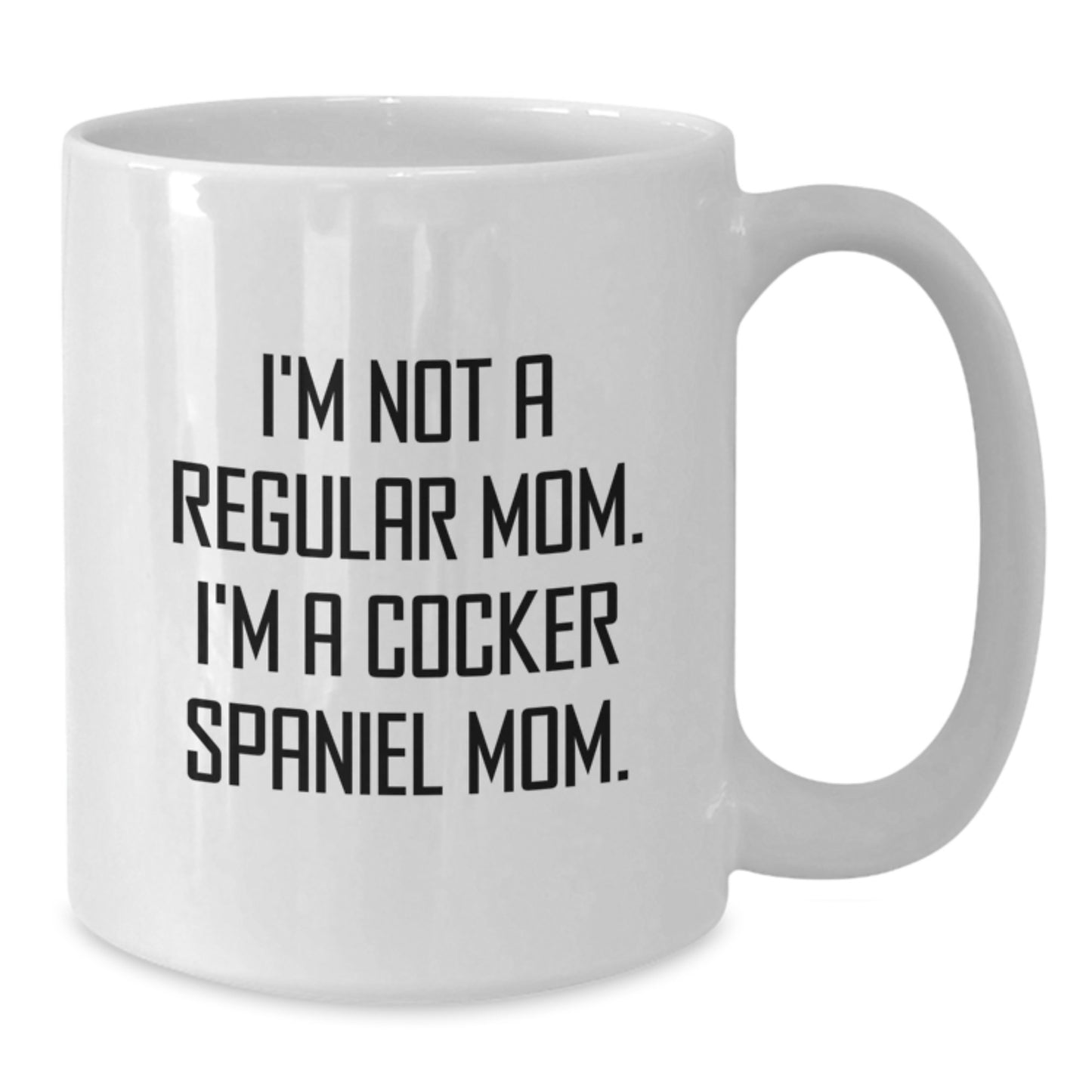 Cockers Love Coffee, I'm Not A Regular Mom, Gifts from Friends for Cocker Spaniel Dog Moms, Unique White Coffee Mug for Graduation, 11oz or 15oz - Additional