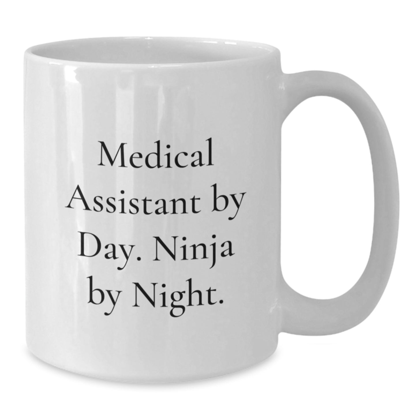 Medical Assistant Ninja Gifts from Coworkers - Funny White Coffee Mug for Birthday - Additional
