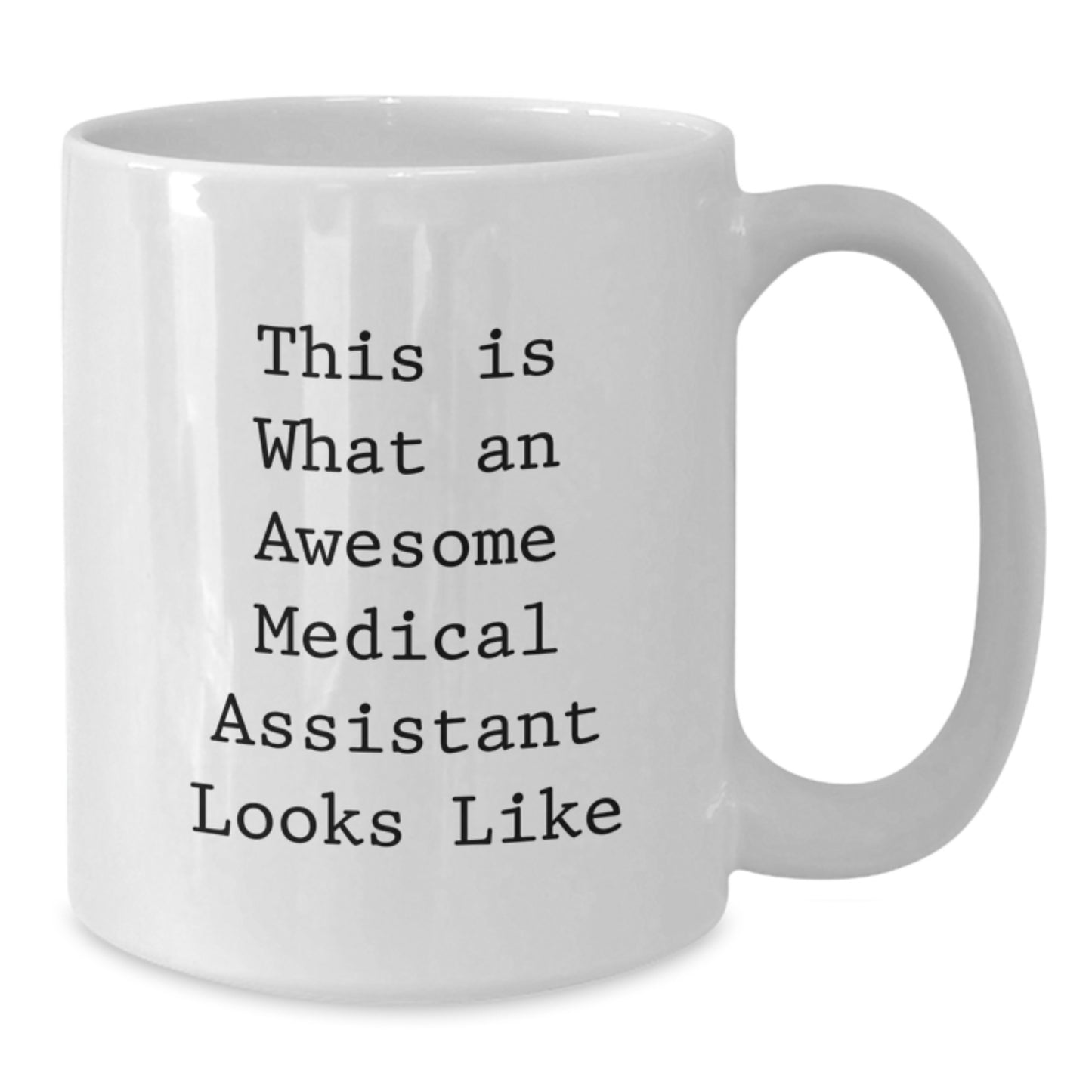 Medical Assistant Gifts, Funny Birthday White Coffee Mug, 'This Is What An Awesome Medical Assistant Looks Like', Gifts from Friends to Medical Assistant - Additional