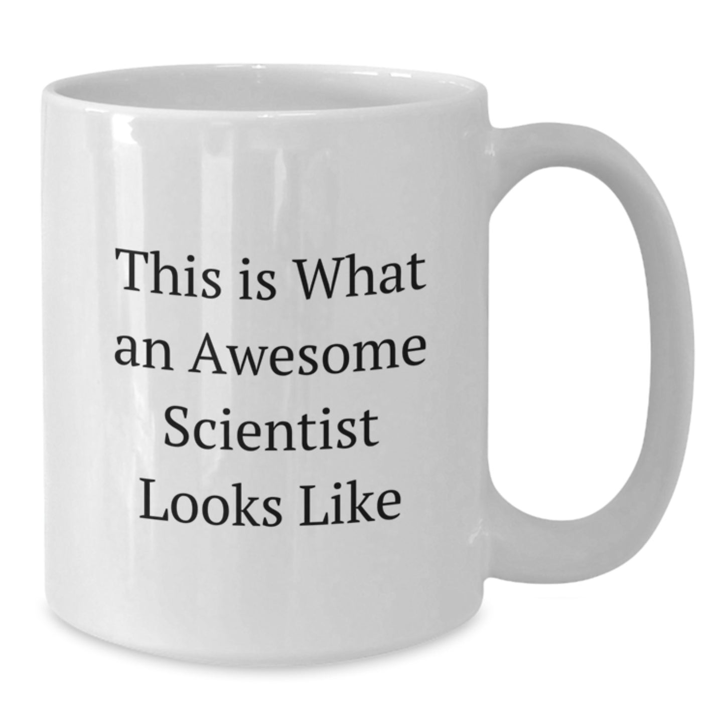 Funny Scientist Gifts from Friends, Gifts for Scientist Men on Birthday - White Coffee Mug, This Is What An Awesome Scientist Looks Like Quote - Additional