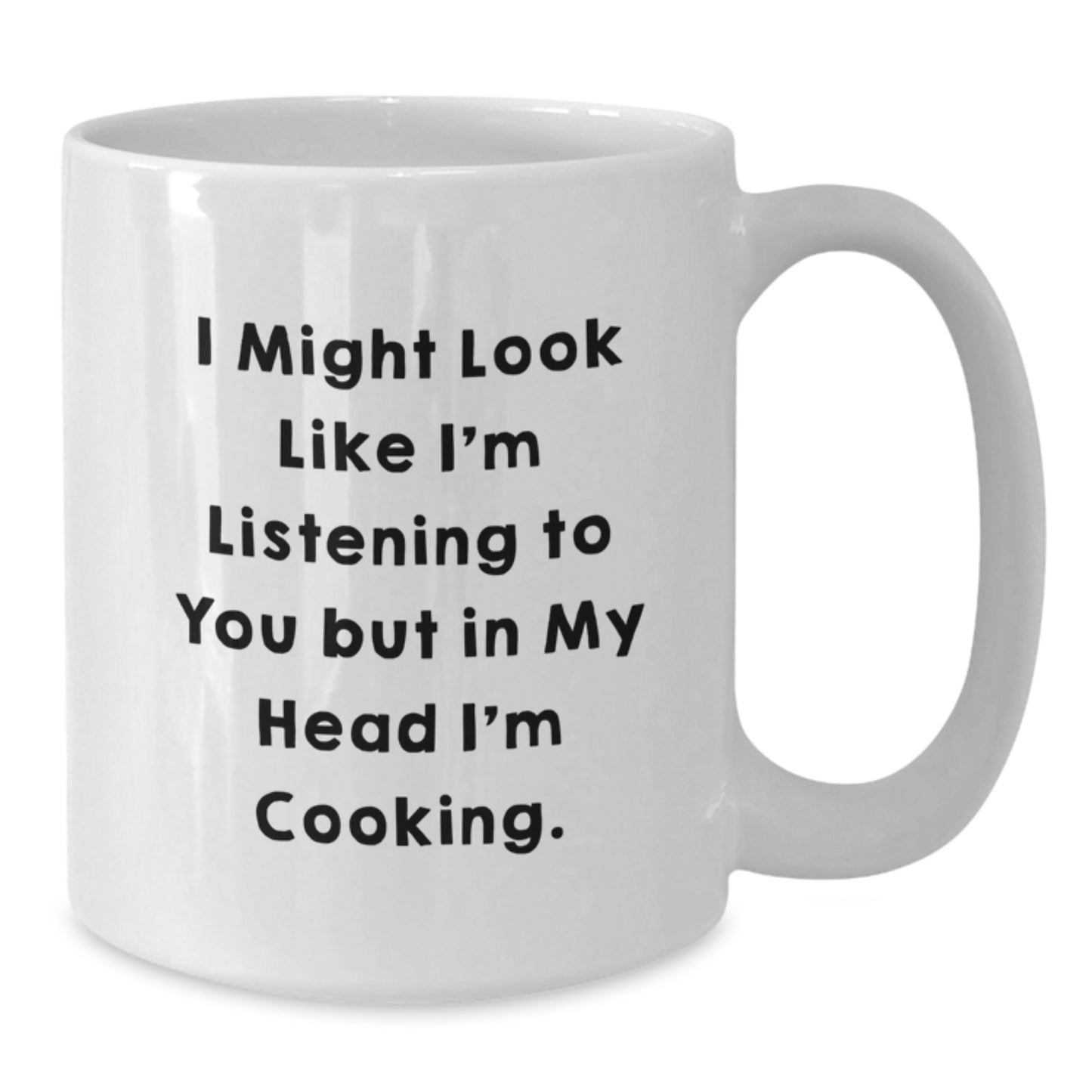 Funny Cooking Quotes White Coffee Mug Gifts from Family to Cooking Friends, 11oz or 15oz - Additional