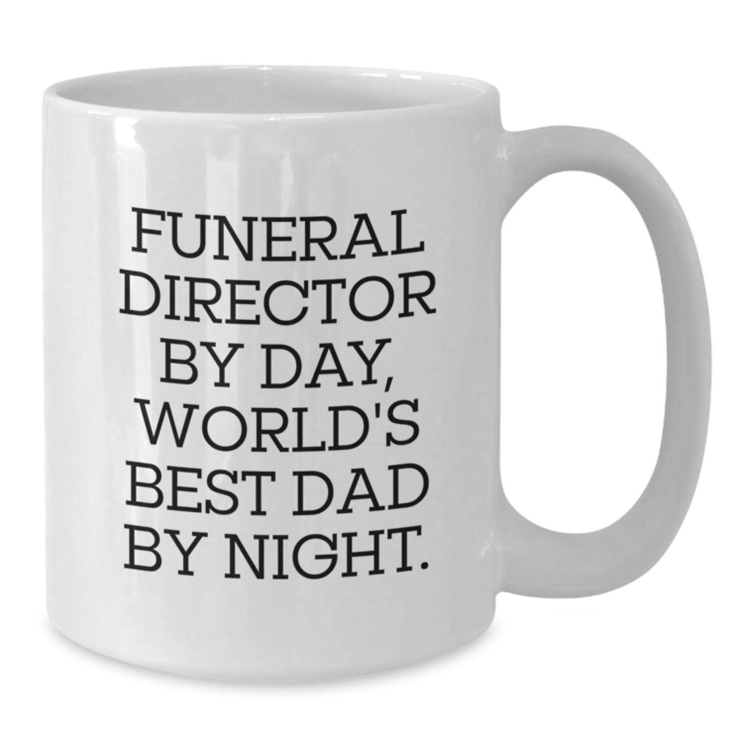 Funny Funeral Director Gifts, White Coffee Mug, 'Funeral Director By Day, World's Best Dad By Night.' For Birthday, Gifts from Friends, Gifts for Funeral Director - Additional