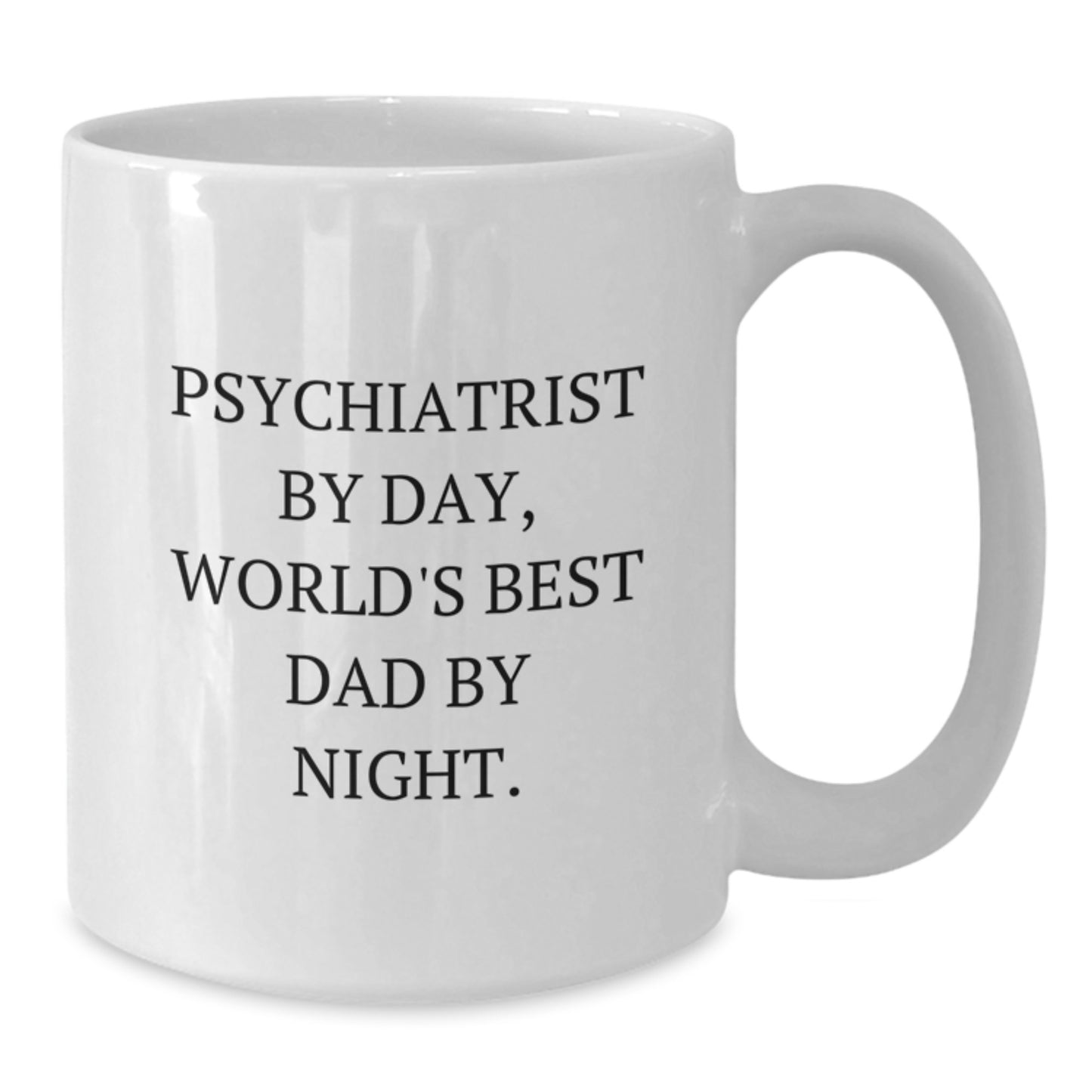 Funny Psychiatrist Gifts, White Coffee Mug for Graduation, 'Psychiatrist By Day, World's Best Dad By Night' Quote, Gifts from Men to Psychiatrist, Unique Graduation Gifts - Additional