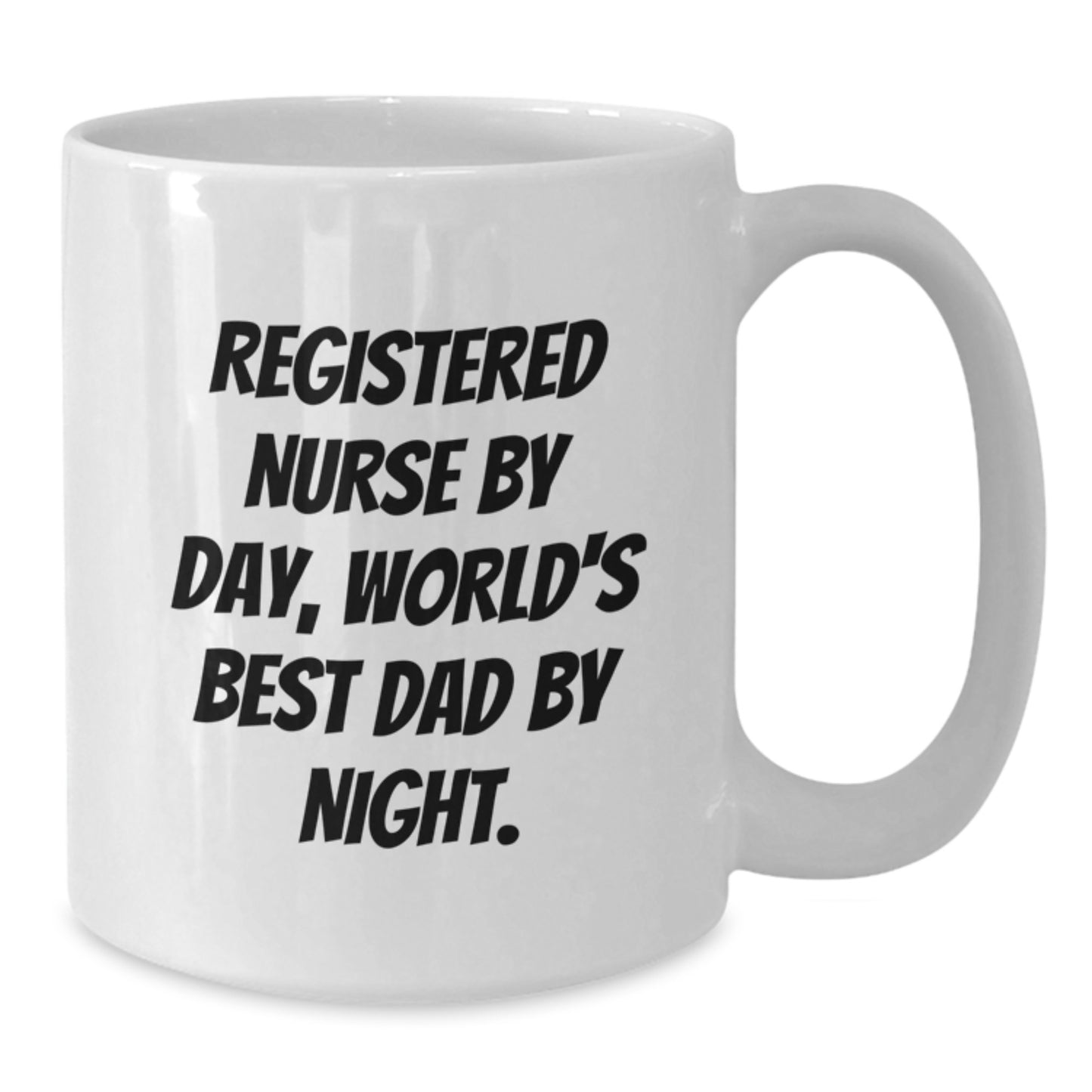 Registered Nurse Gifts for Graduation, Funny White Coffee Mug for World's Best Dad, Gifts from Men to Friends, Family, Coworkers - 'Registered Nurse By Day, World's Best Dad By Night' - Additional