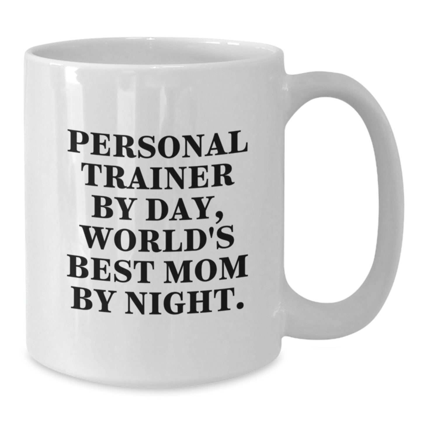 Personal Trainer Gifts, Funny White Coffee Mug for Birthday, 'Personal Trainer By Day, World's Best Mom By Night.', Gifts from Mom to Personal Trainer - Additional