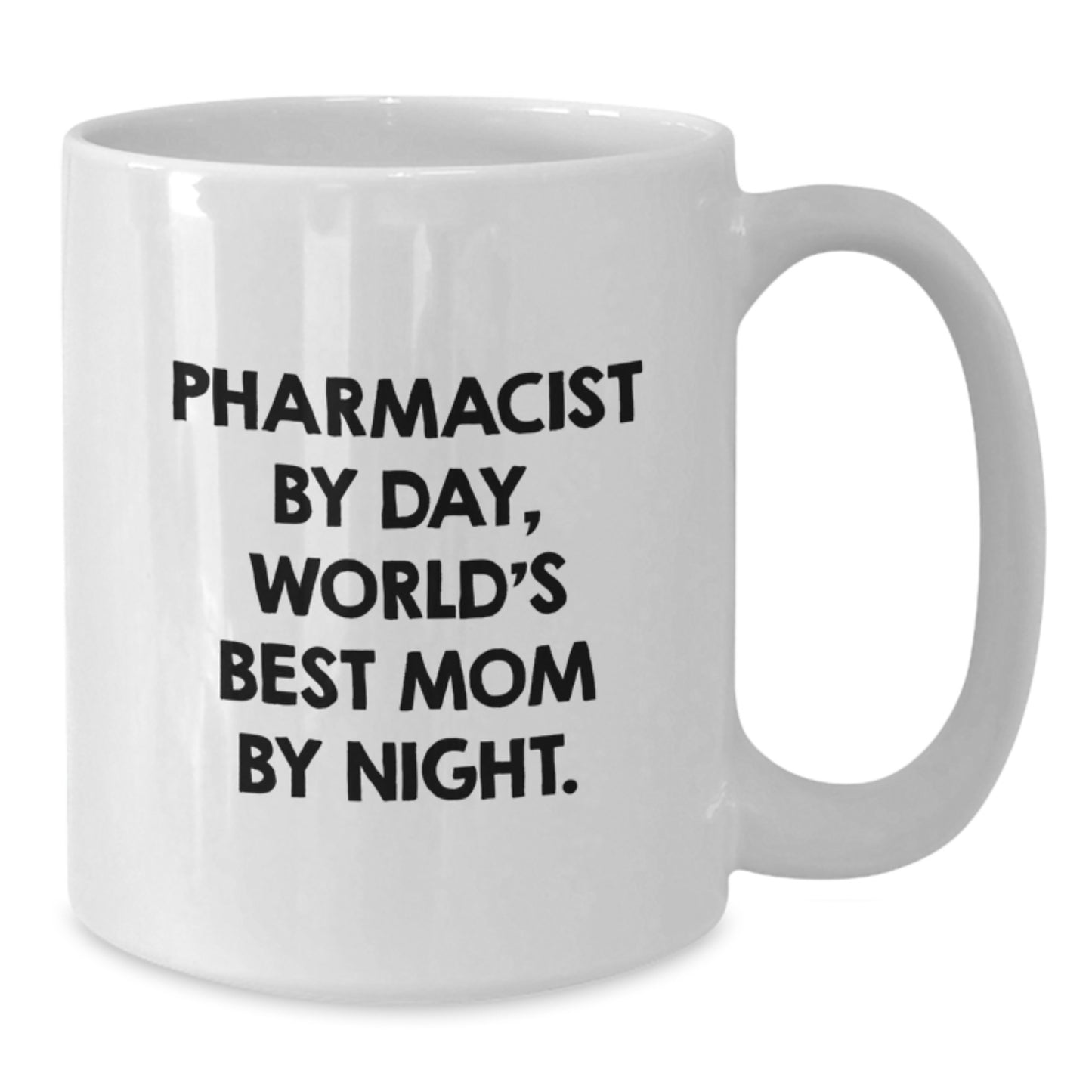 Pharmacist Gifts, Funny Quote, White Coffee Mug, Birthday Unique Present from Mom - Additional