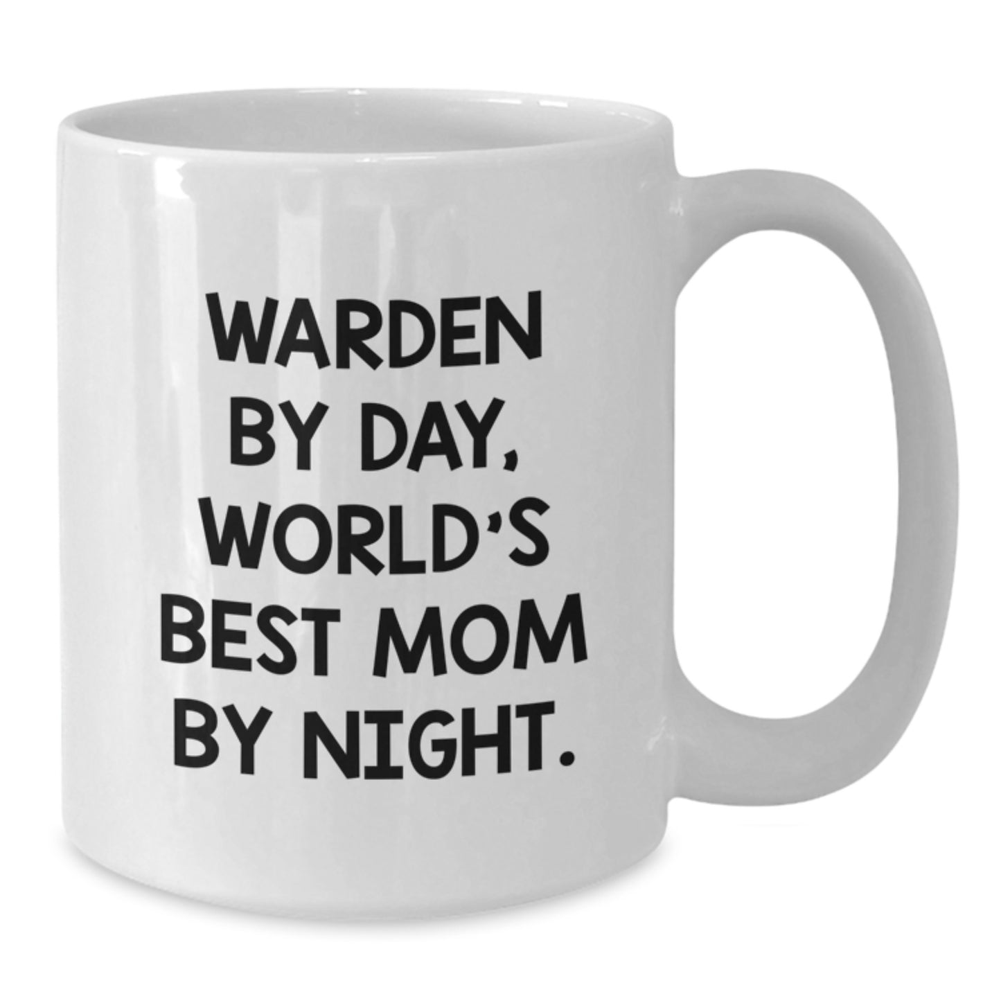 Warden by Day, Funny Mom by Night, White Coffee Mug Gifts from Friends for Warden Birthday Unique Gifts - Additional