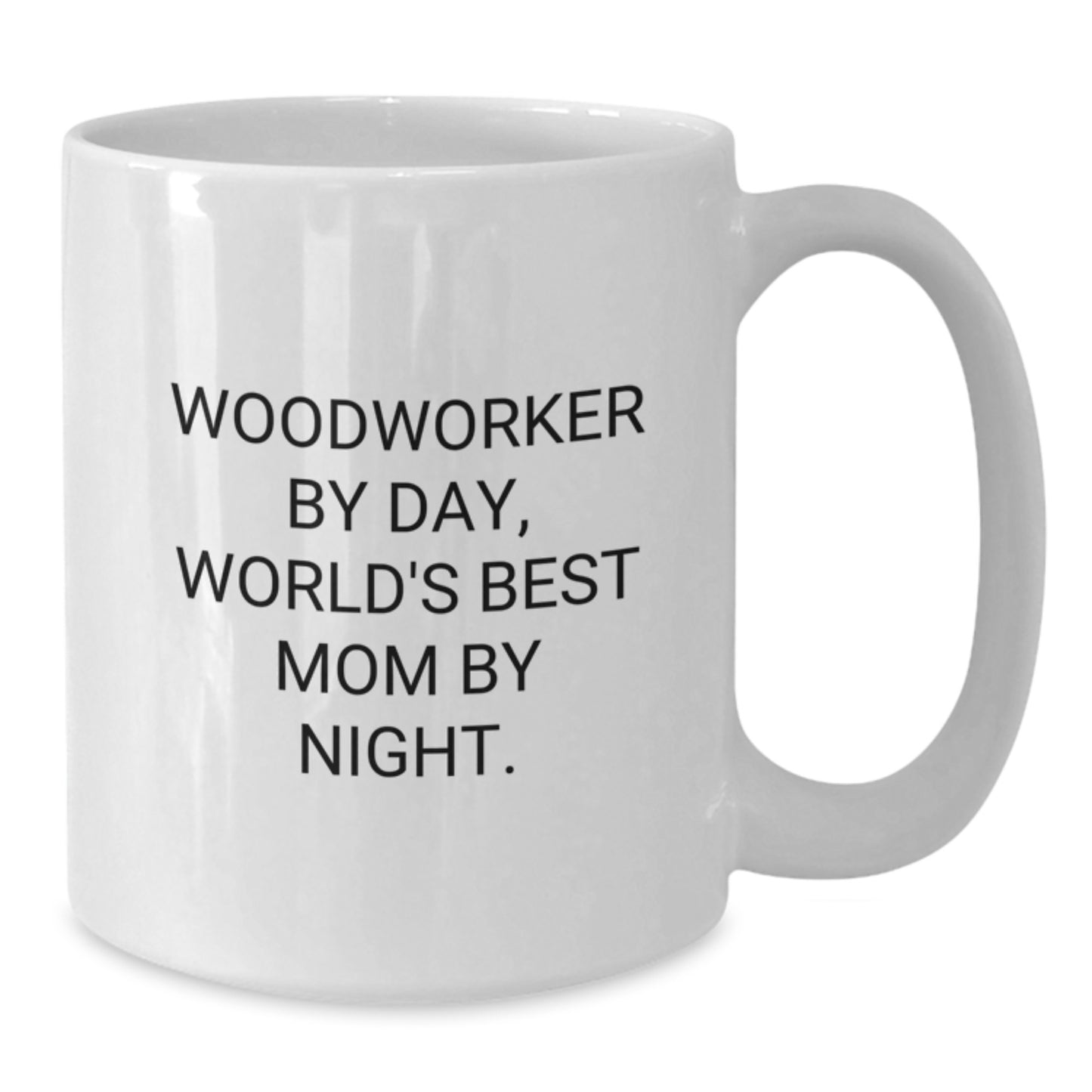 Woodworker Humor Funny Birthday Unique Gifts from Mom to Son, Unique White Coffee Mug for Woodworker By Day, World's Best Mom By Night. - Additional