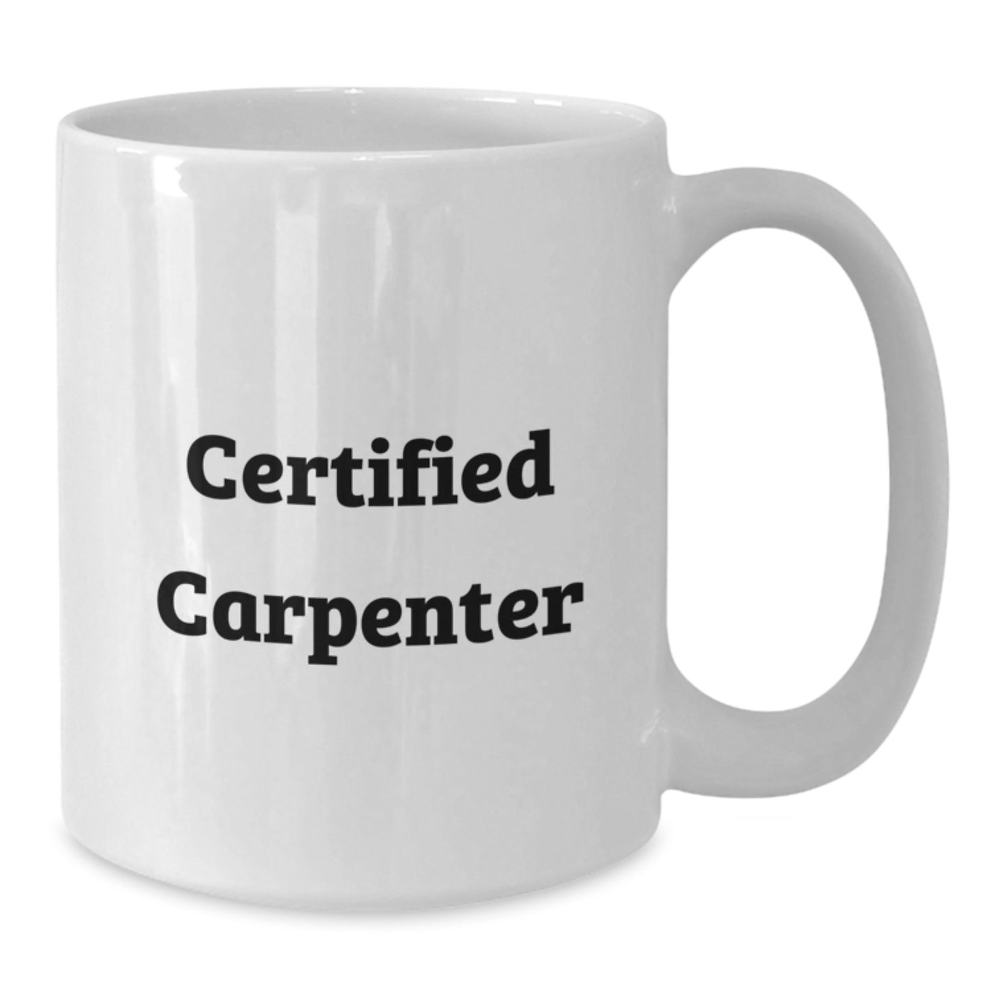 Funny Certified Carpenter Gifts from Friends for Birthday - White Coffee Mug - Additional