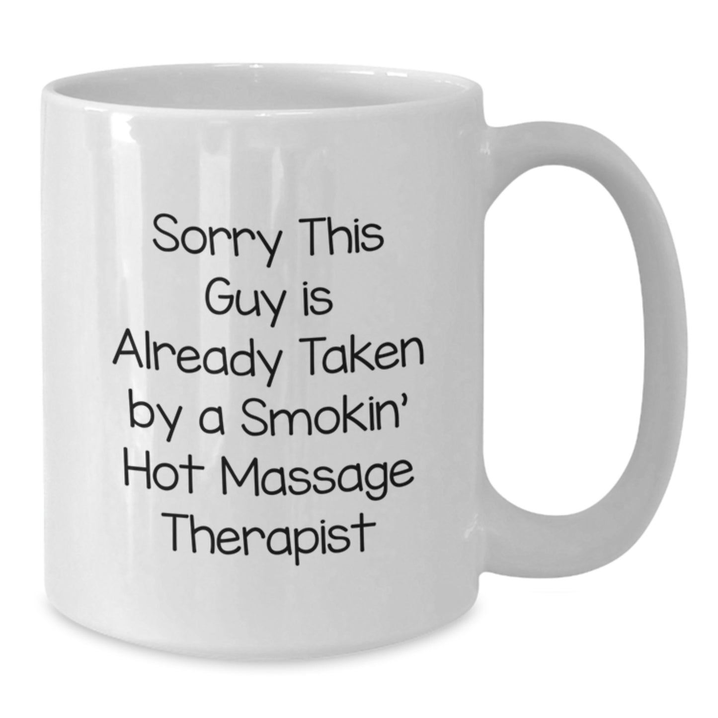 Funny Massage Therapist Gifts for Birthday, Sorry This Guy Is Already Taken By A Smokin' Hot Massage Therapist White Coffee Mug Gifts from Friends to Massage Therapist - Additional