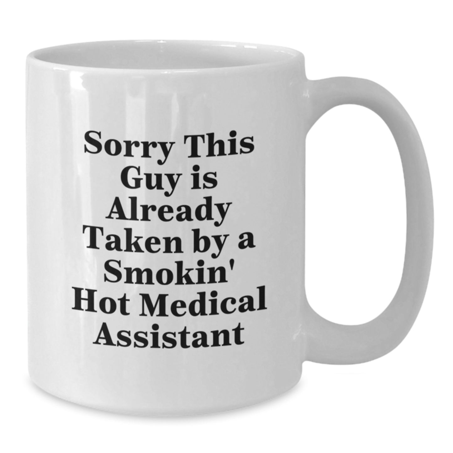 Funny Medical Assistant Gifts, Sorry This Guy Is Already Taken White Coffee Mug, Birthday Unique Gifts from Friends to Coworkers - Additional